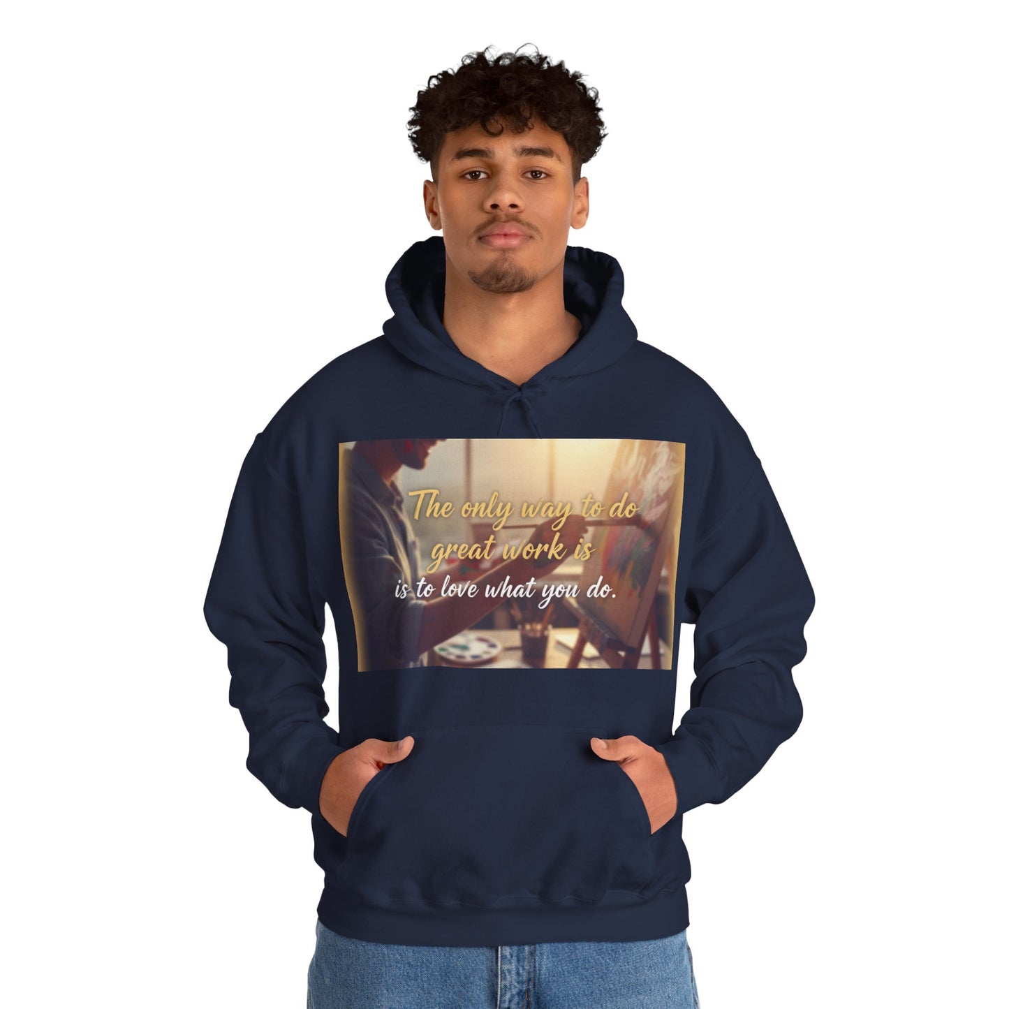 Inspirational Hoodie for Creatives, Motivational Sweatshirt, Gift for Artists, Cozy Pullover, Love What You Do Sweatshirt