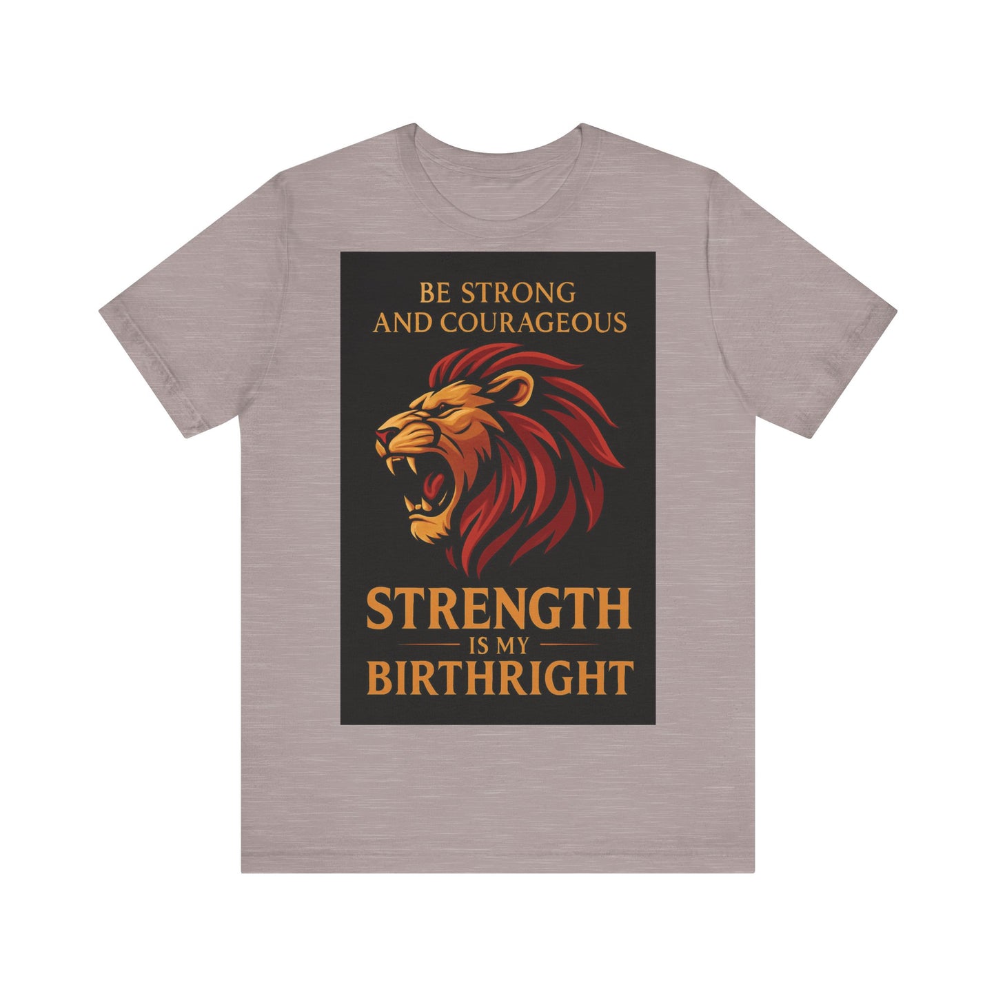 Strength is My Birthright Lion Tee, Inspirational T-Shirt, Motivational Apparel, Unisex Short Sleeve Shirt, Gift for Courageous Souls