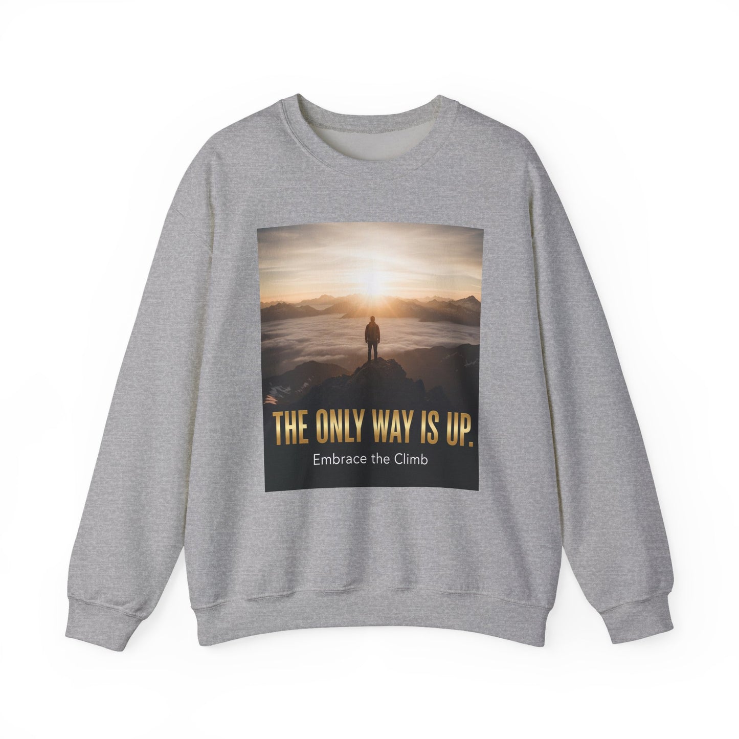 Inspirational Crewneck Sweatshirt, Motivational Gift, Cozy Pullover, Embrace the Climb, Unisex Activewear, Perfect for Everyday Wear.