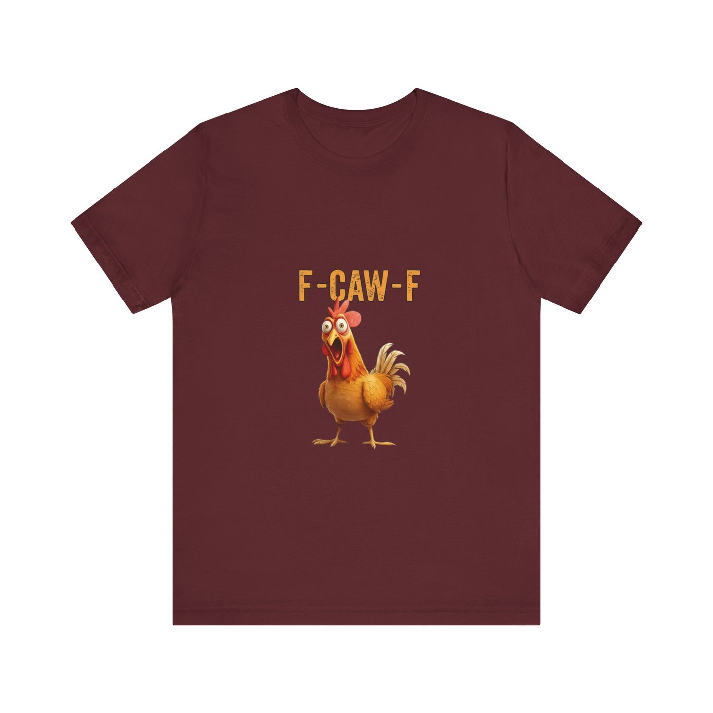 Funny Chicken Graphic Tee, Unisex Jersey Short Sleeve Shirt, Gift for Animal Lovers, Casual Wear, Humorous T-Shirt, F-CAW-F Tee
