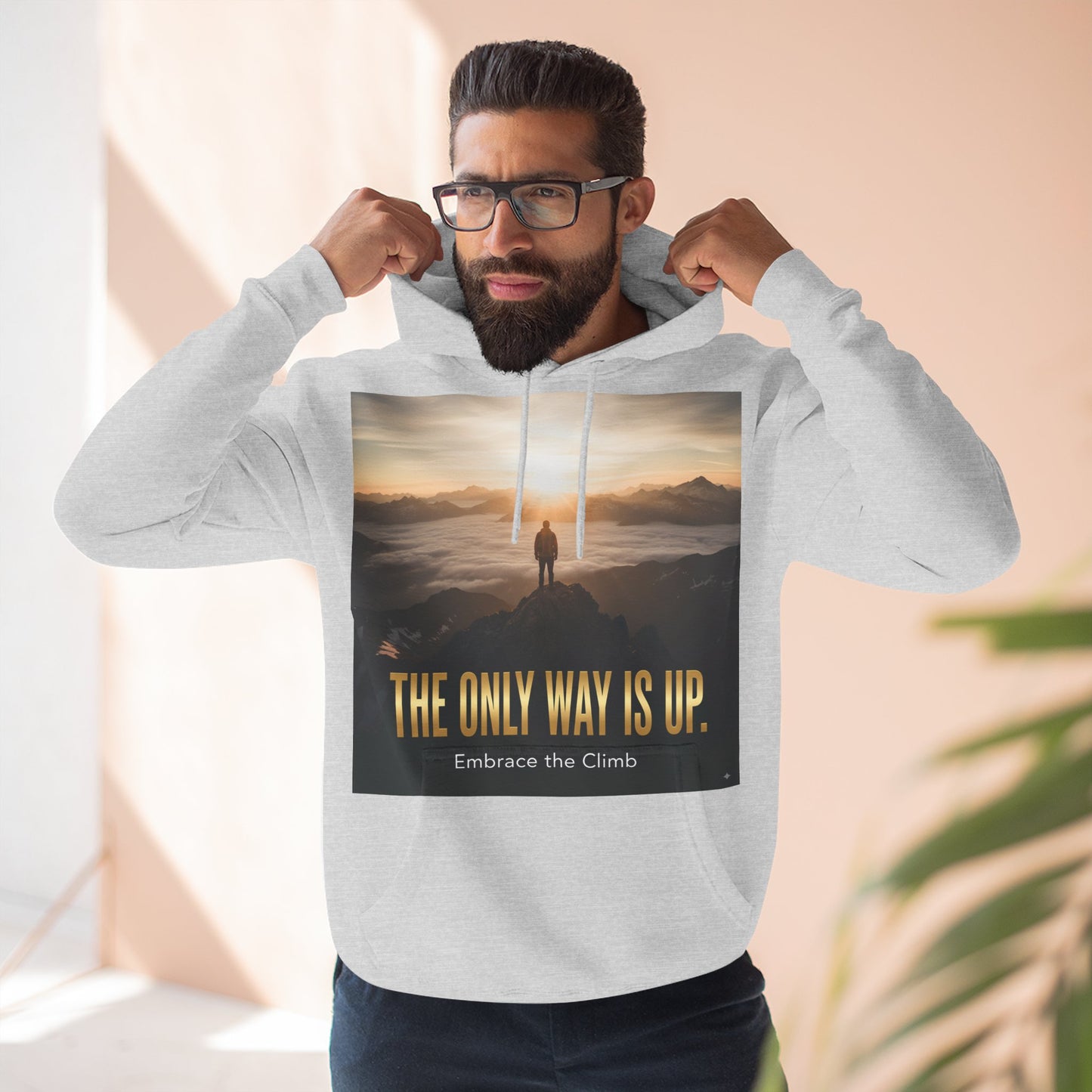 Inspirational Three-Panel Fleece Hoodie, Motivational Sweatshirt, Cozy Gift for Hikers, Embrace the Climb Hoodie, Adventure Apparel