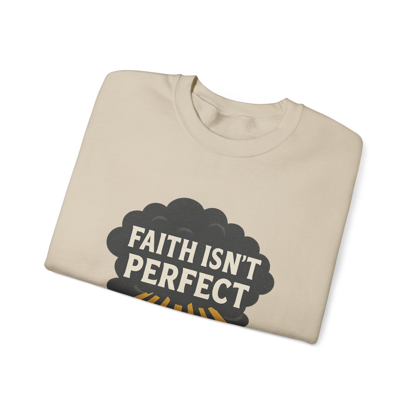 Faith Isn't Perfect Crewneck Sweatshirt, Motivational Gift, Casual Wear, Unisex Pullover, Cozy Outfit, Inspirational Apparel