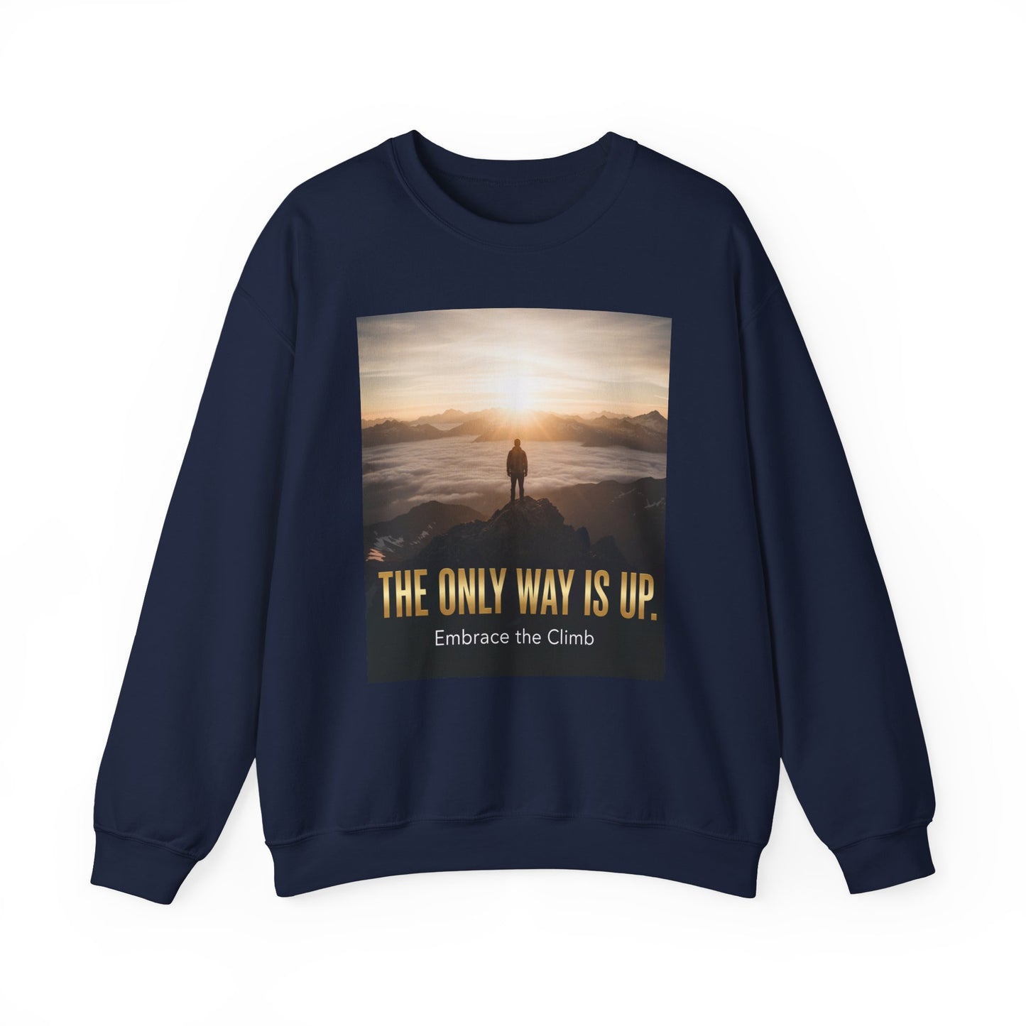 Inspirational Crewneck Sweatshirt, Motivational Gift, Cozy Pullover, Embrace the Climb, Unisex Activewear, Perfect for Everyday Wear.