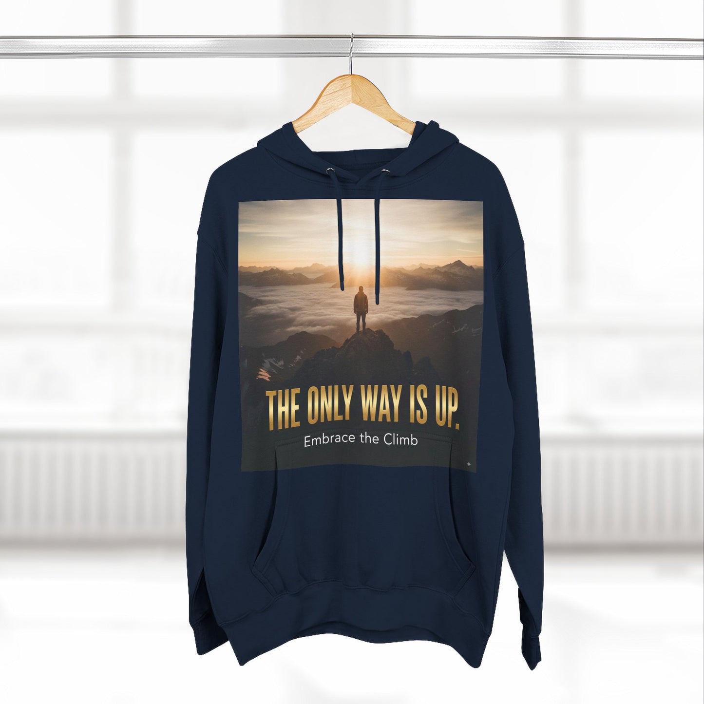 Inspirational Three-Panel Fleece Hoodie, Motivational Sweatshirt, Cozy Gift for Hikers, Embrace the Climb Hoodie, Adventure Apparel