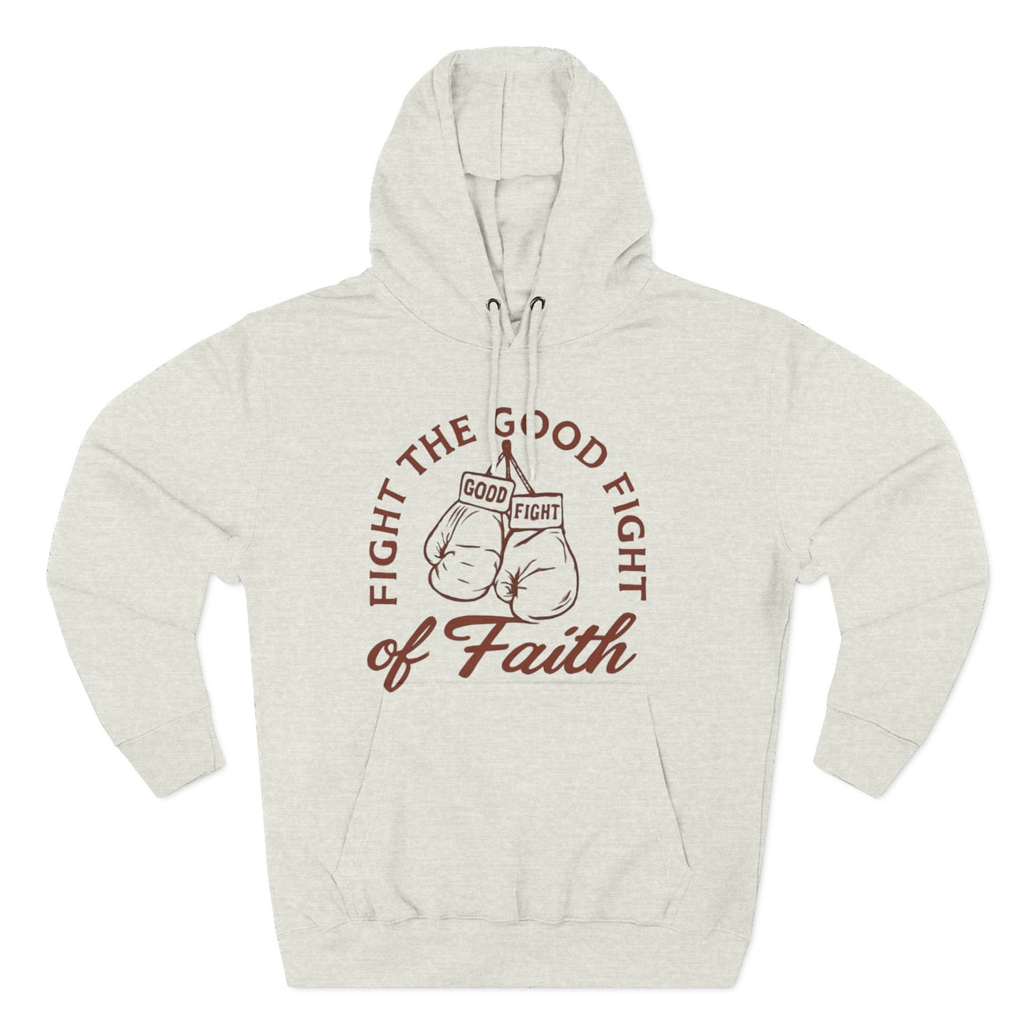 Three- Panel Fleece Hoodie, Inspirational Sweatshirt, Fight the Good Fight Apparel, Comfort Wear for Believers.