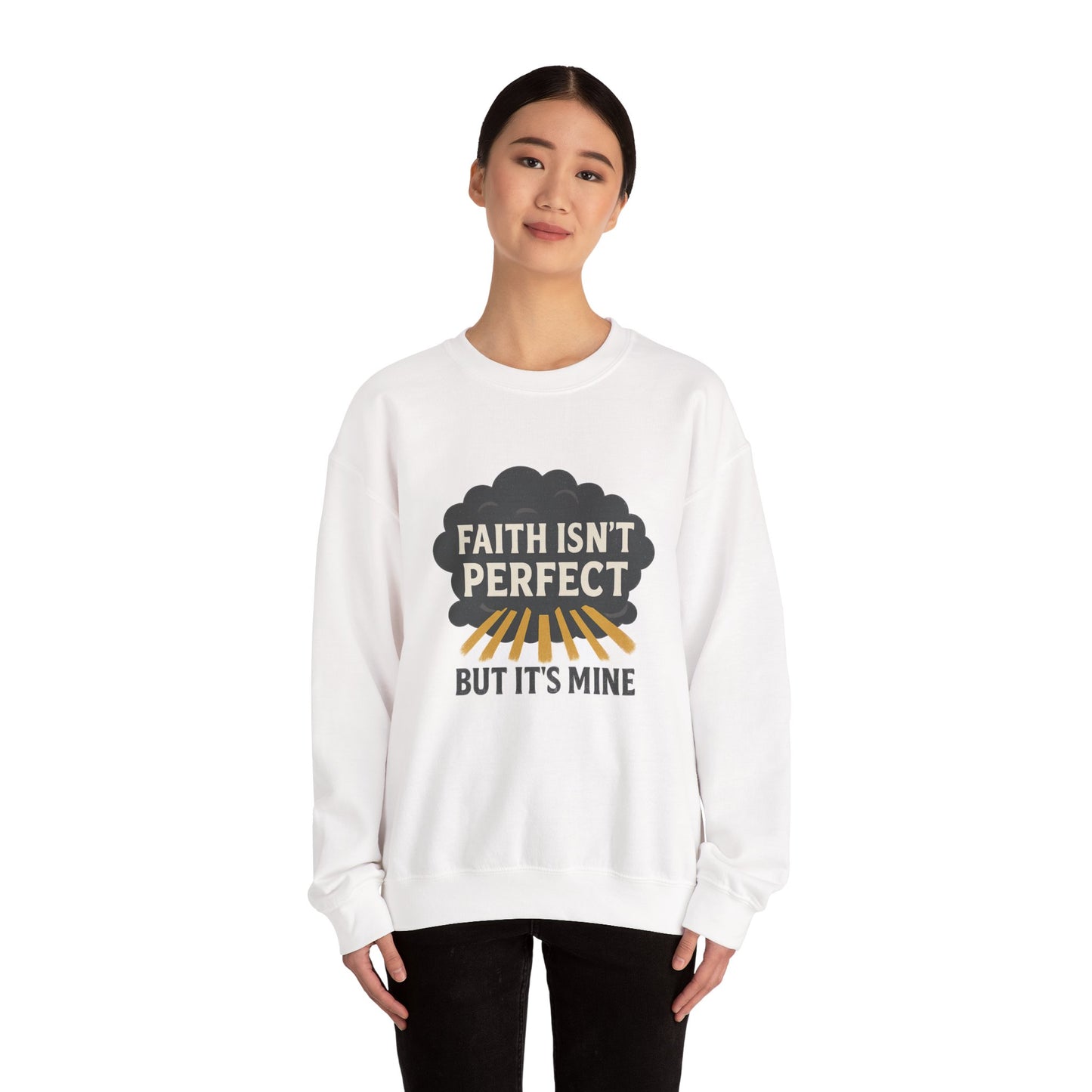Faith Isn't Perfect Crewneck Sweatshirt, Motivational Gift, Casual Wear, Unisex Pullover, Cozy Outfit, Inspirational Apparel