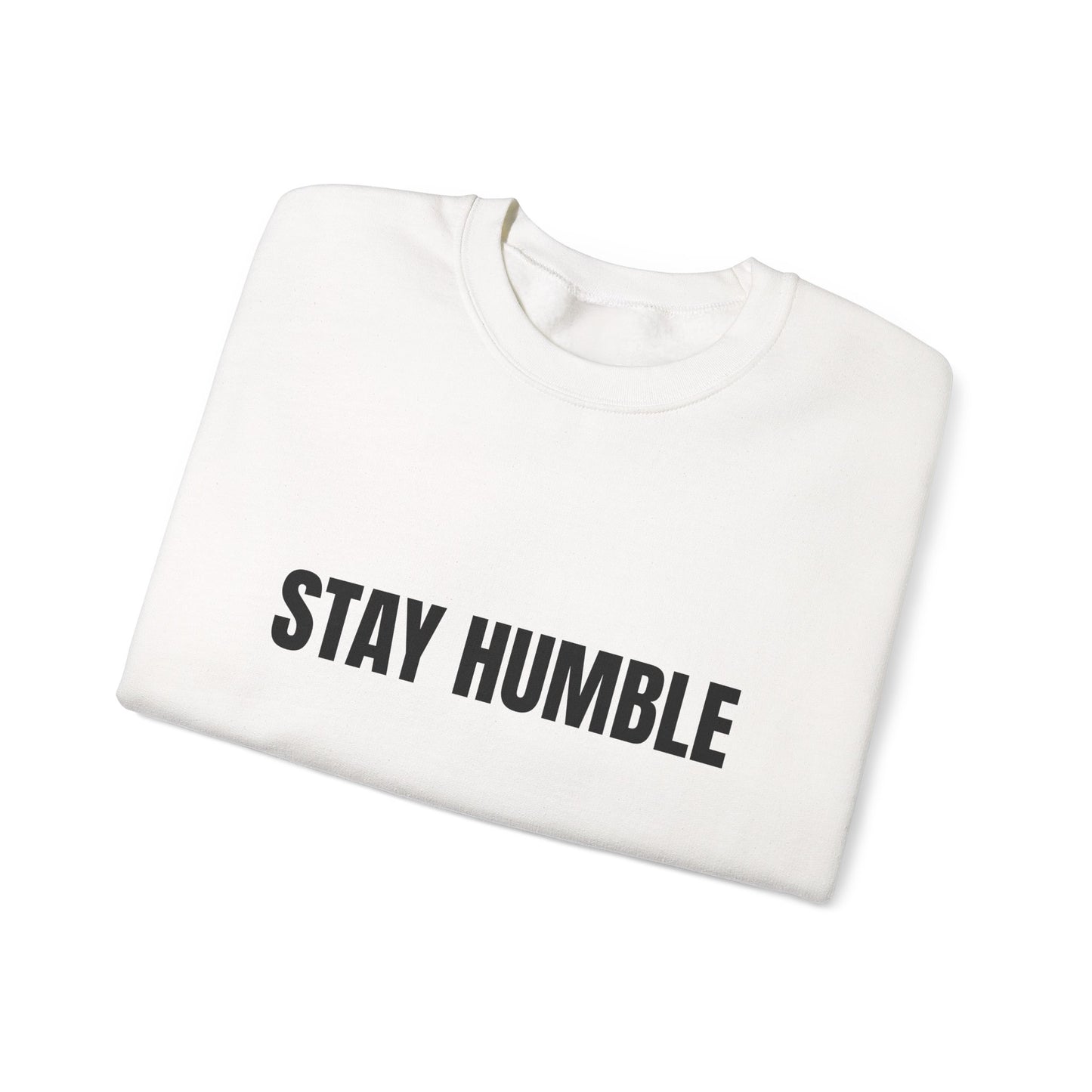 Stay Humble Crewneck Sweatshirt for Cozy Inspirational Vibes, Perfect for Gifts, Casual Outfits, and Daily Wear