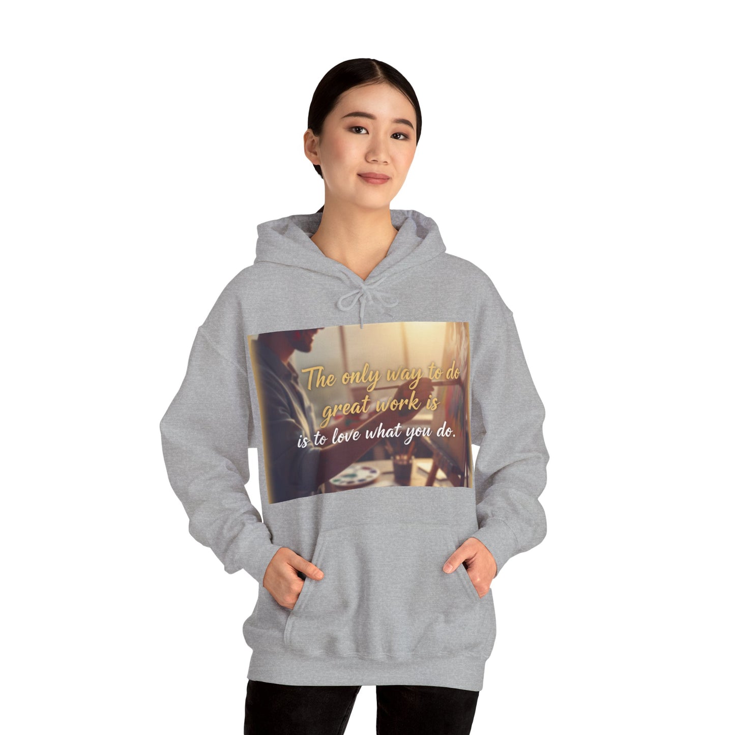 Inspirational Hoodie for Creatives, Motivational Sweatshirt, Gift for Artists, Cozy Pullover, Love What You Do Sweatshirt