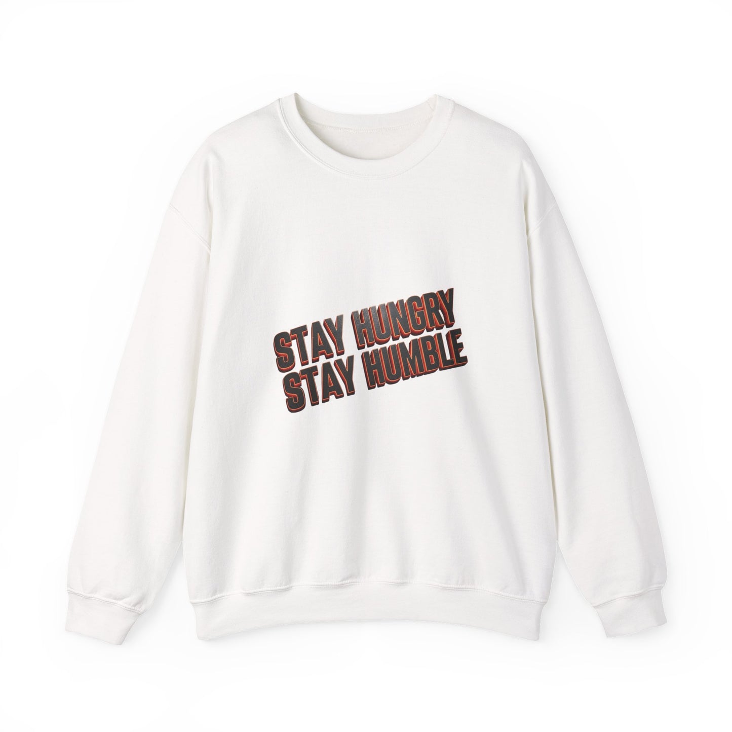 Stay Hungry Stay Humble Crewneck Sweatshirt - Unisex Cozy Clothing, Casual Gift, Inspirational Apparel, Everyday Sweatshirt