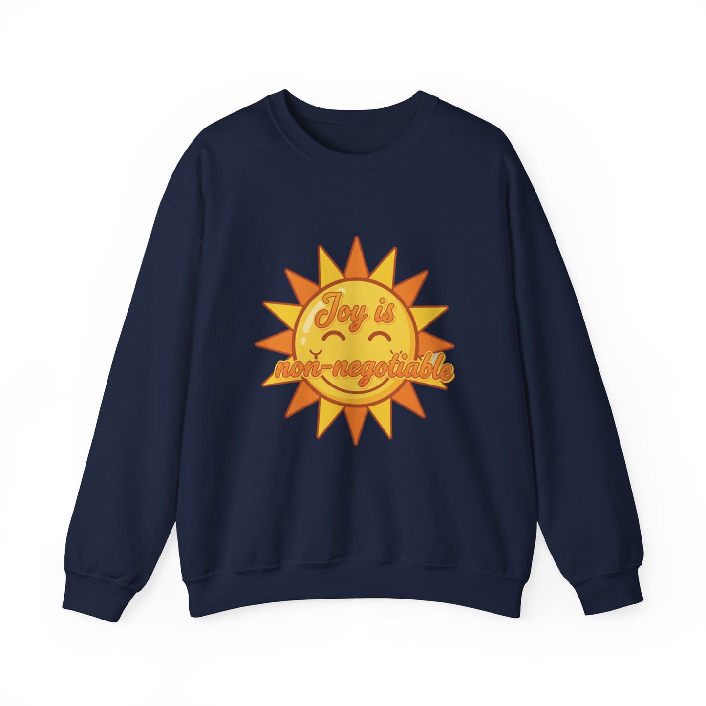 Joy is Non-Negotiable Crewneck Sweatshirt | Unisex Cozy Apparel, Gift for Her, Motivational Fashion, Positive Vibes, Sunshine Design
