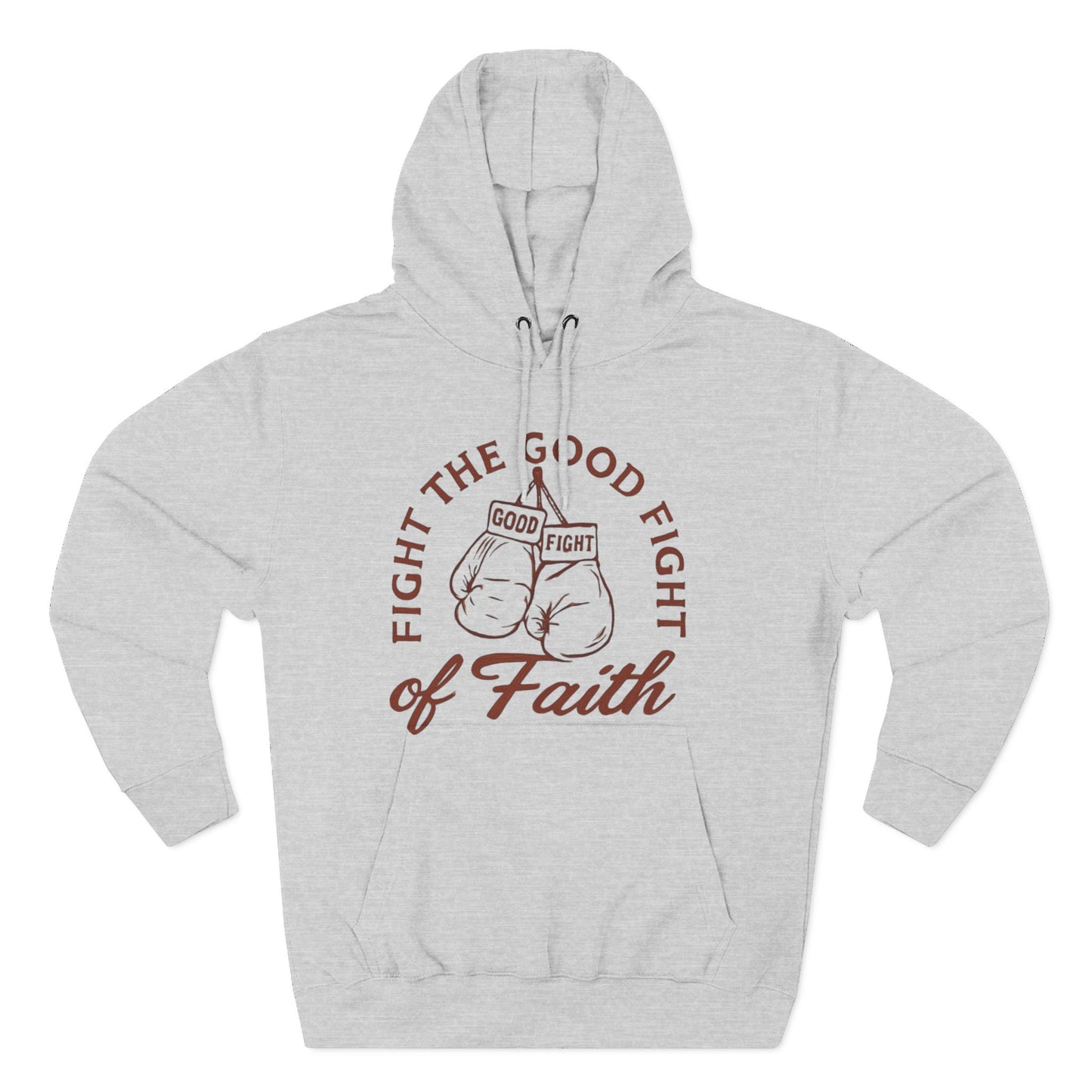 Three- Panel Fleece Hoodie, Inspirational Sweatshirt, Fight the Good Fight Apparel, Comfort Wear for Believers.