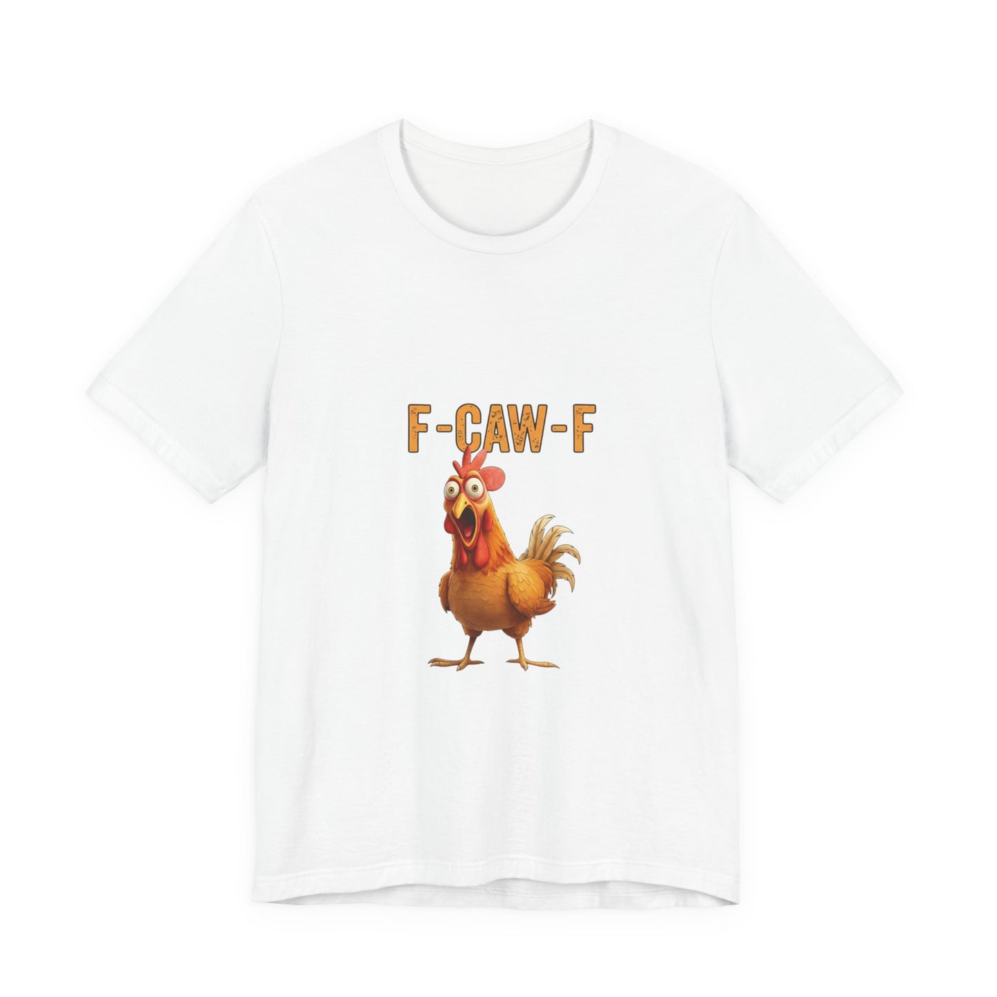 Funny Chicken Graphic Tee, Unisex Jersey Short Sleeve Shirt, Gift for Animal Lovers, Casual Wear, Humorous T-Shirt, F-CAW-F Tee