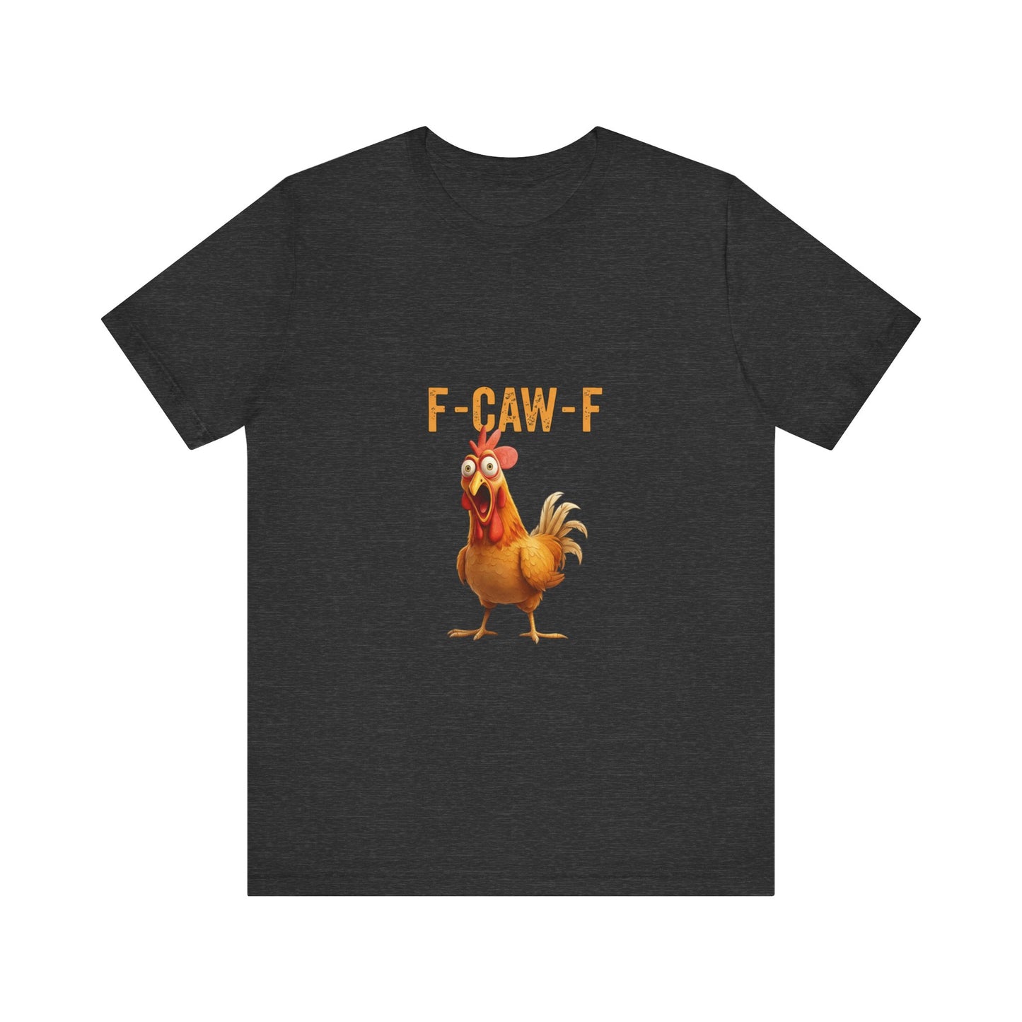 Funny Chicken Graphic Tee, Unisex Jersey Short Sleeve Shirt, Gift for Animal Lovers, Casual Wear, Humorous T-Shirt, F-CAW-F Tee