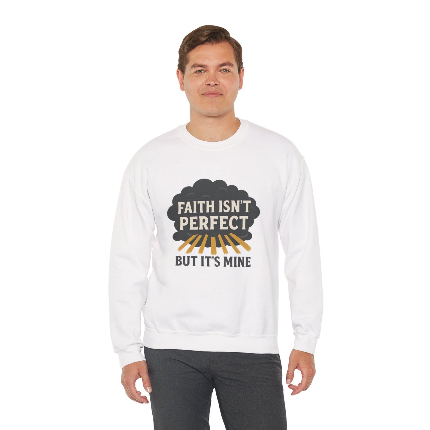 Faith Isn't Perfect Crewneck Sweatshirt, Motivational Gift, Casual Wear, Unisex Pullover, Cozy Outfit, Inspirational Apparel