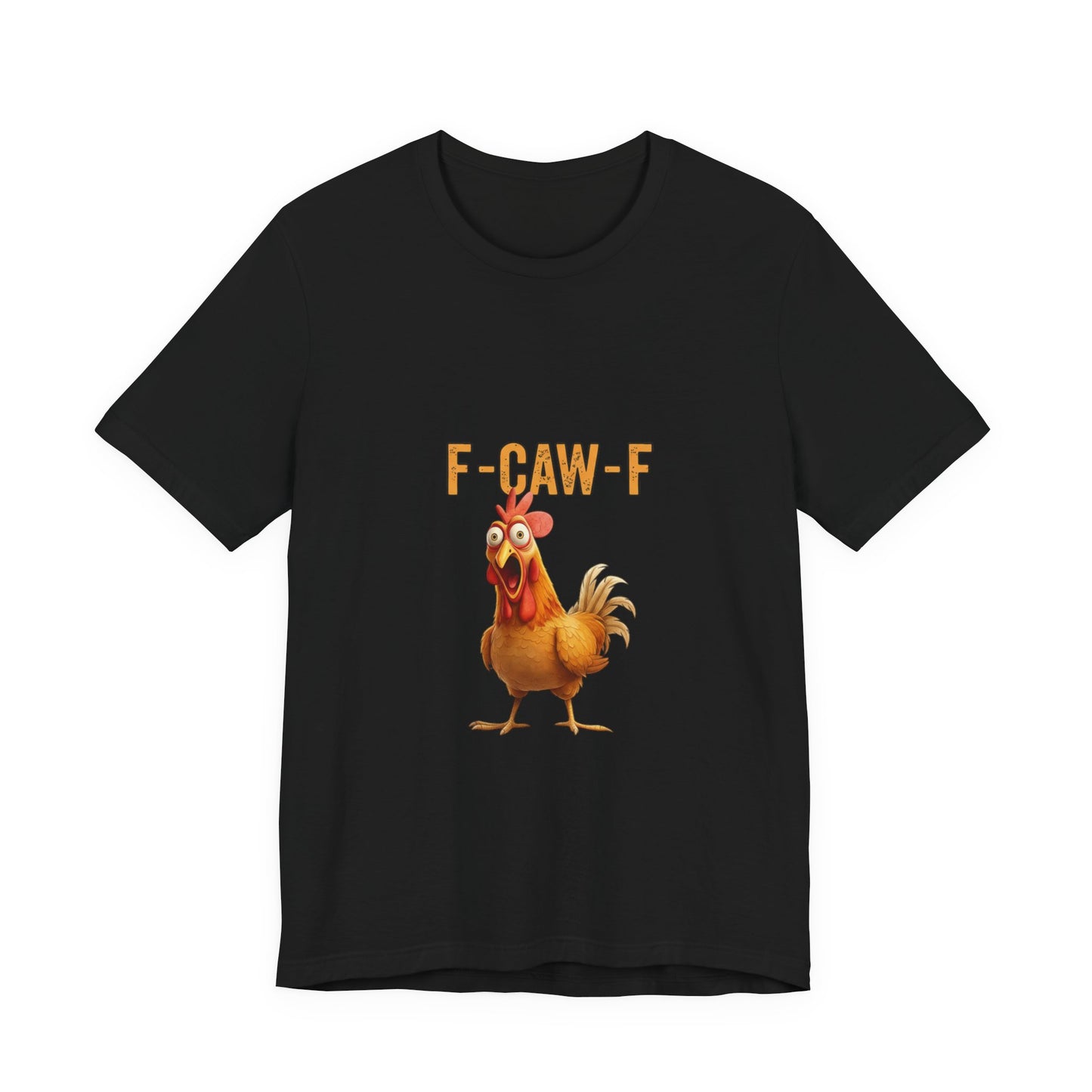 Funny Chicken Graphic Tee, Unisex Jersey Short Sleeve Shirt, Gift for Animal Lovers, Casual Wear, Humorous T-Shirt, F-CAW-F Tee