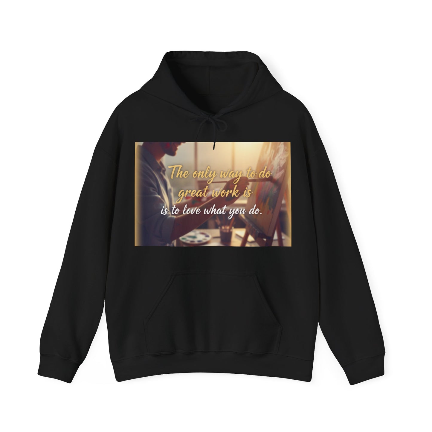 Inspirational Hoodie for Creatives, Motivational Sweatshirt, Gift for Artists, Cozy Pullover, Love What You Do Sweatshirt