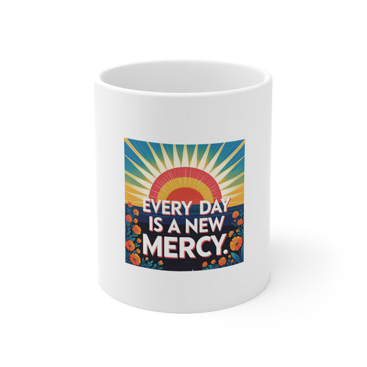 Ceramic Coffee Mug, Inspirational Gift, Every Day is a New Mercy, Motivational Mug, Office Cup, Home Decor, Coffee Lover Gift