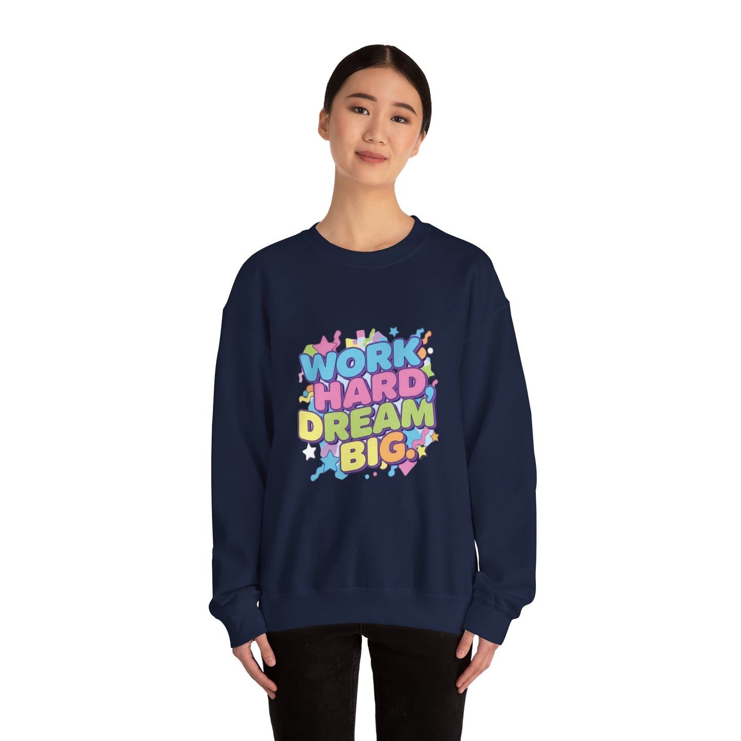Inspirational Crewneck Sweatshirt, Motivational Apparel, Casual Style, Gift for Dreamers, Cozy Everyday Wear, Work Hard Dream Big
