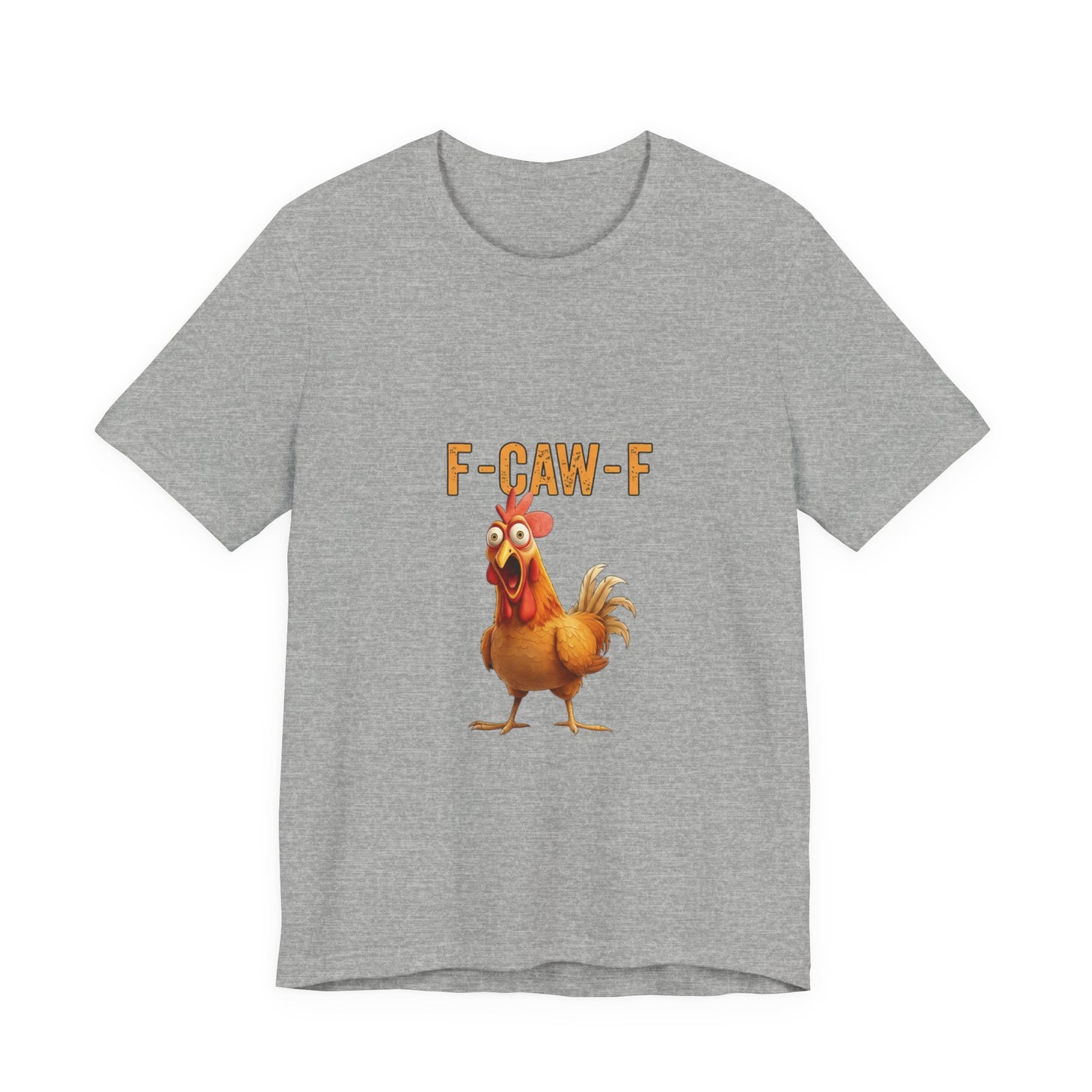 Funny Chicken Graphic Tee, Unisex Jersey Short Sleeve Shirt, Gift for Animal Lovers, Casual Wear, Humorous T-Shirt, F-CAW-F Tee