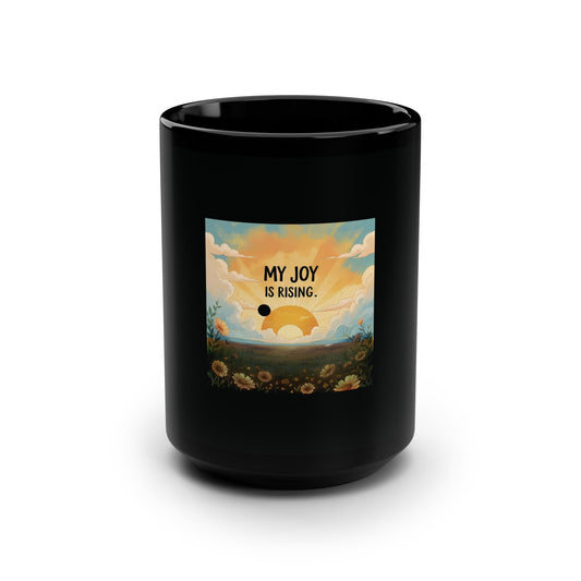 Joyful Sunrise Black Mug, Inspirational Coffee Cup, Gift for Friends, Motivational Drinkware, Home Office Decor, Unique Birthday Gift