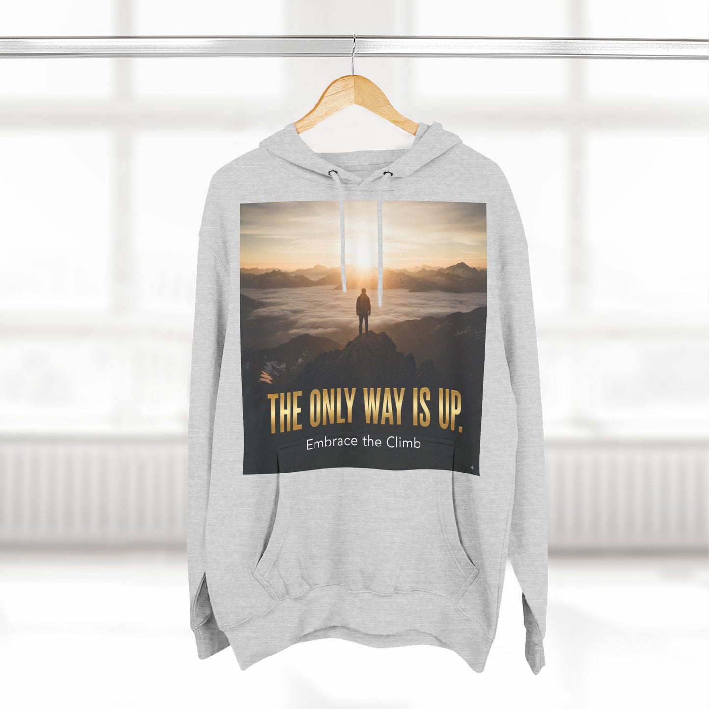 Inspirational Three-Panel Fleece Hoodie, Motivational Sweatshirt, Cozy Gift for Hikers, Embrace the Climb Hoodie, Adventure Apparel