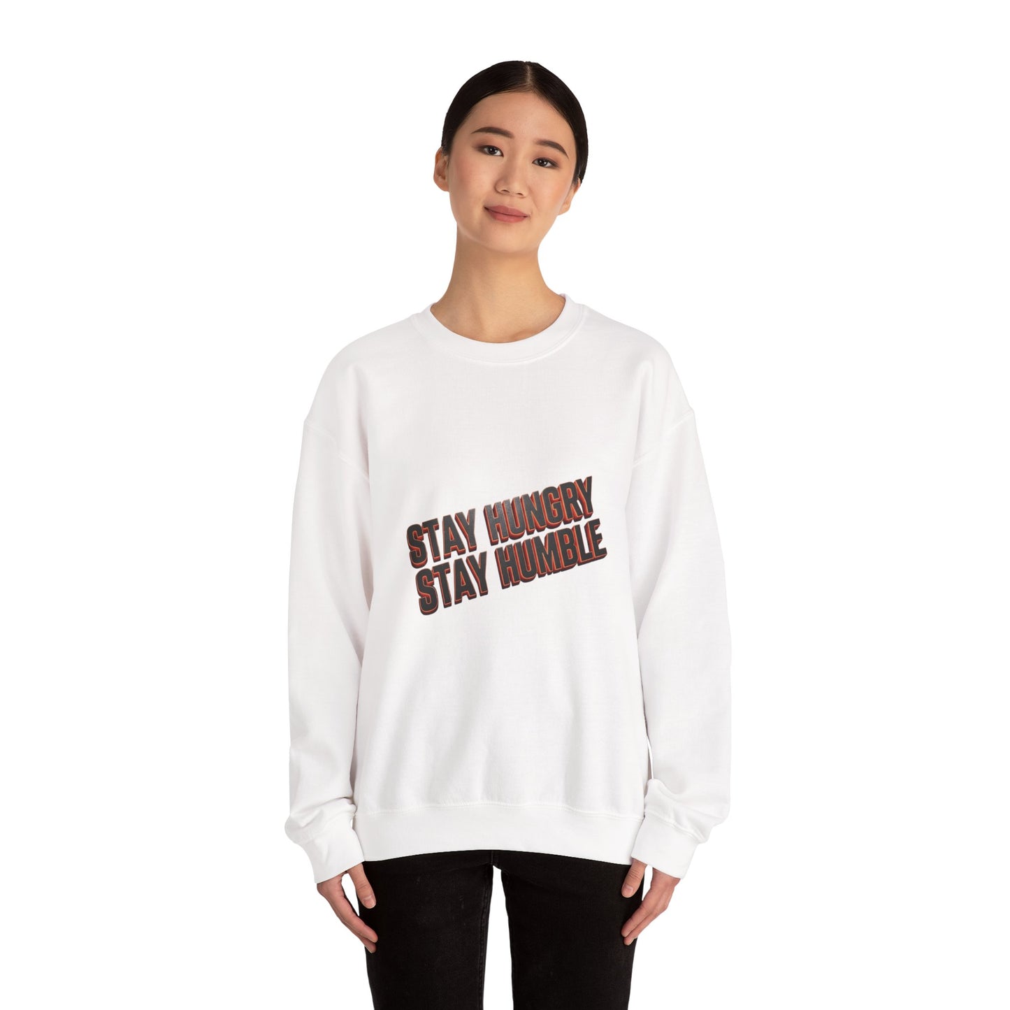 Stay Hungry Stay Humble Crewneck Sweatshirt - Unisex Cozy Clothing, Casual Gift, Inspirational Apparel, Everyday Sweatshirt