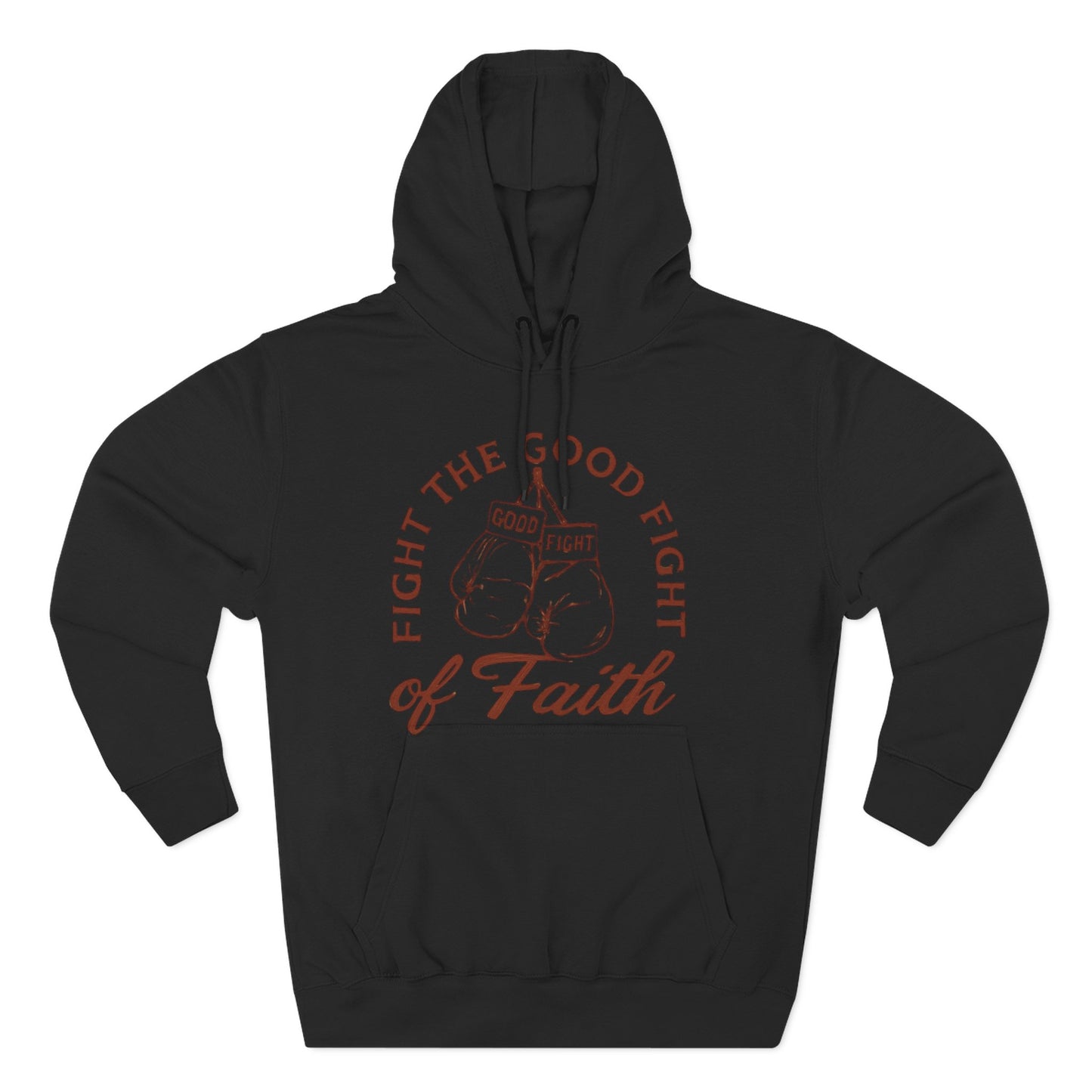 Three- Panel Fleece Hoodie, Inspirational Sweatshirt, Fight the Good Fight Apparel, Comfort Wear for Believers.