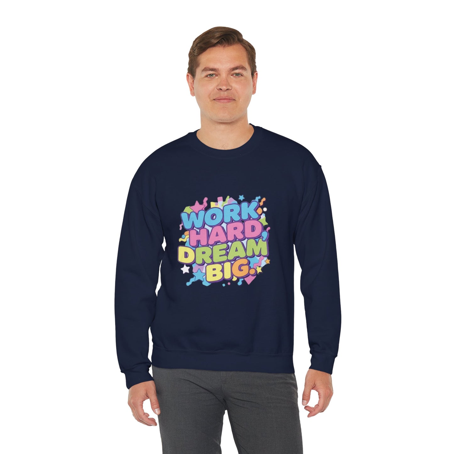 Inspirational Crewneck Sweatshirt, Motivational Apparel, Casual Style, Gift for Dreamers, Cozy Everyday Wear, Work Hard Dream Big