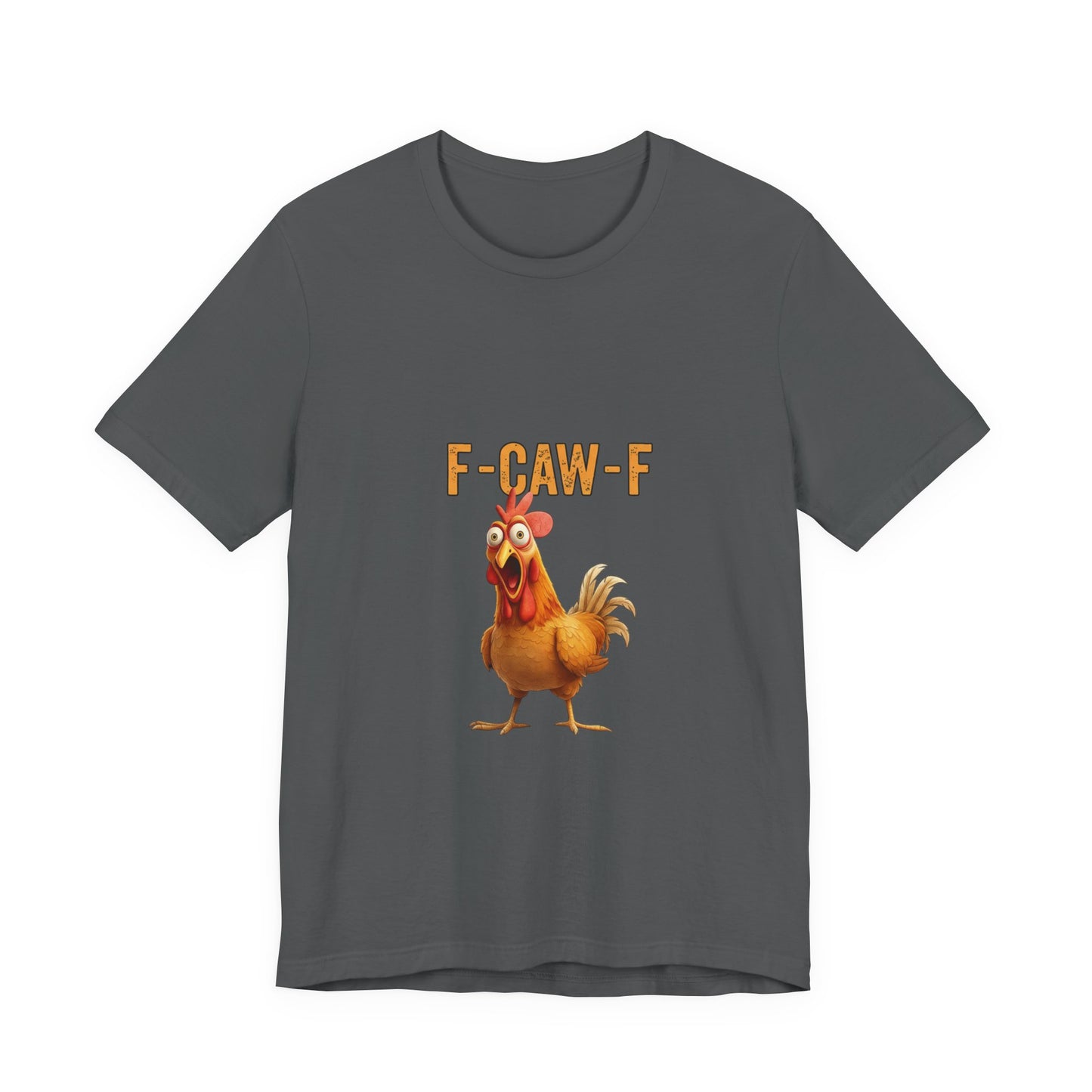 Funny Chicken Graphic Tee, Unisex Jersey Short Sleeve Shirt, Gift for Animal Lovers, Casual Wear, Humorous T-Shirt, F-CAW-F Tee