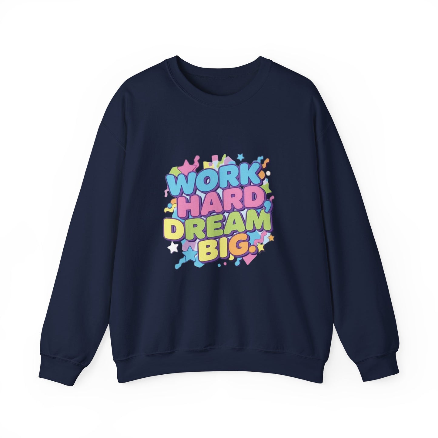 Inspirational Crewneck Sweatshirt, Motivational Apparel, Casual Style, Gift for Dreamers, Cozy Everyday Wear, Work Hard Dream Big