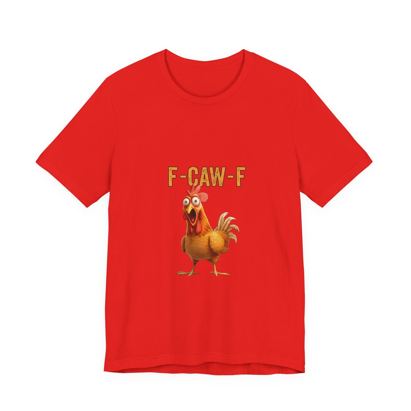 Funny Chicken Graphic Tee, Unisex Jersey Short Sleeve Shirt, Gift for Animal Lovers, Casual Wear, Humorous T-Shirt, F-CAW-F Tee