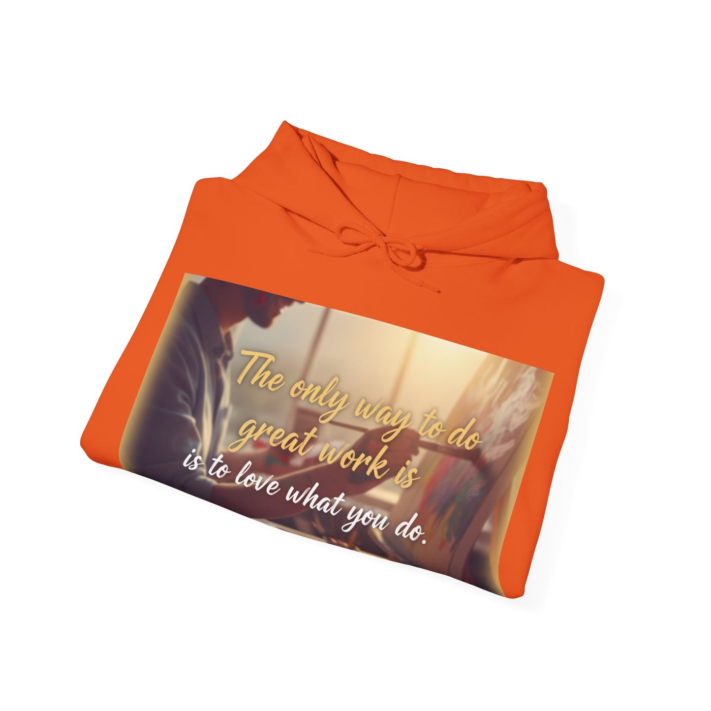 Inspirational Hoodie for Creatives, Motivational Sweatshirt, Gift for Artists, Cozy Pullover, Love What You Do Sweatshirt