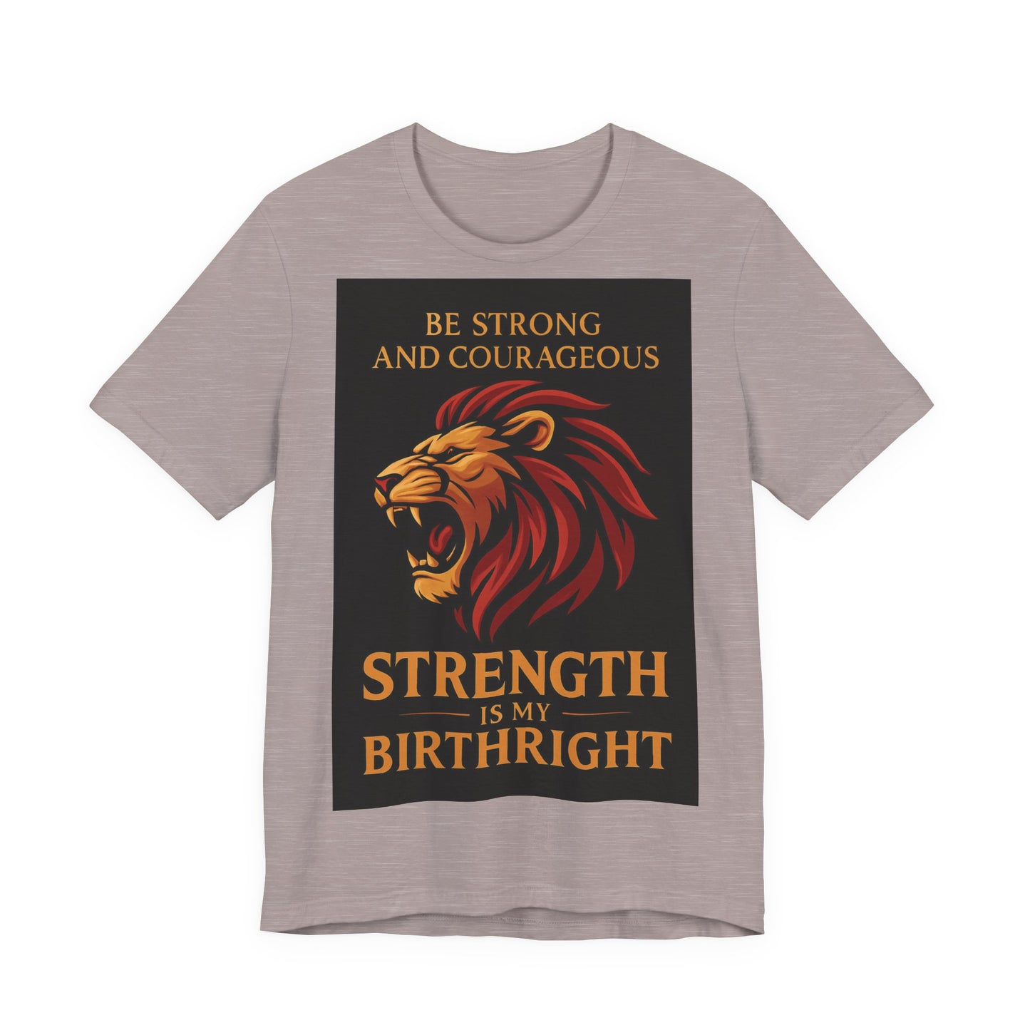 Strength is My Birthright Lion Tee, Inspirational T-Shirt, Motivational Apparel, Unisex Short Sleeve Shirt, Gift for Courageous Souls