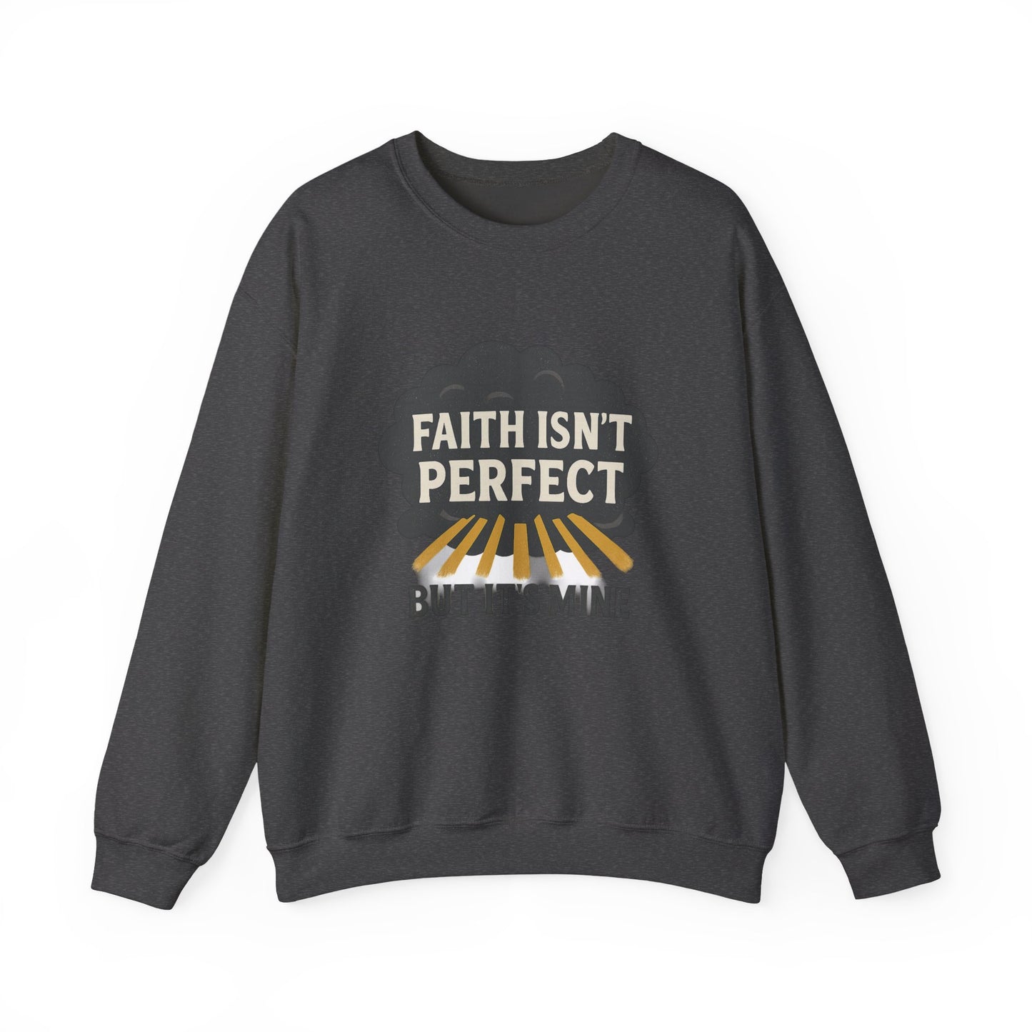 Faith Isn't Perfect Crewneck Sweatshirt, Motivational Gift, Casual Wear, Unisex Pullover, Cozy Outfit, Inspirational Apparel