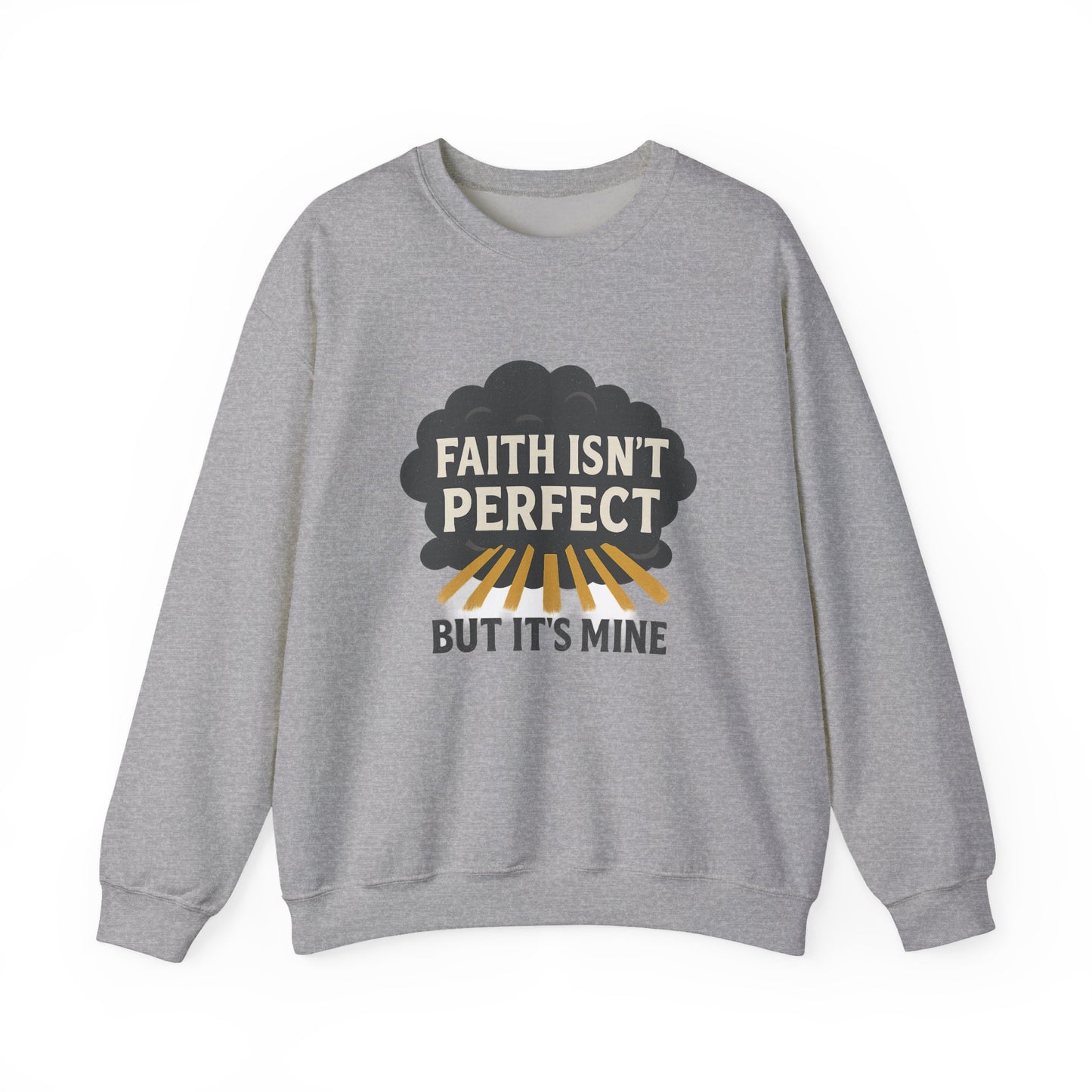 Faith Isn't Perfect Crewneck Sweatshirt, Motivational Gift, Casual Wear, Unisex Pullover, Cozy Outfit, Inspirational Apparel