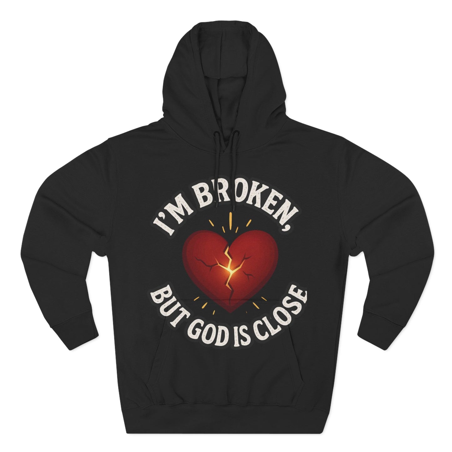 Fleece Hoodie - I'm Broken But God Is Close, Inspirational Apparel, Comfort Clothing, Faith-Based Gift