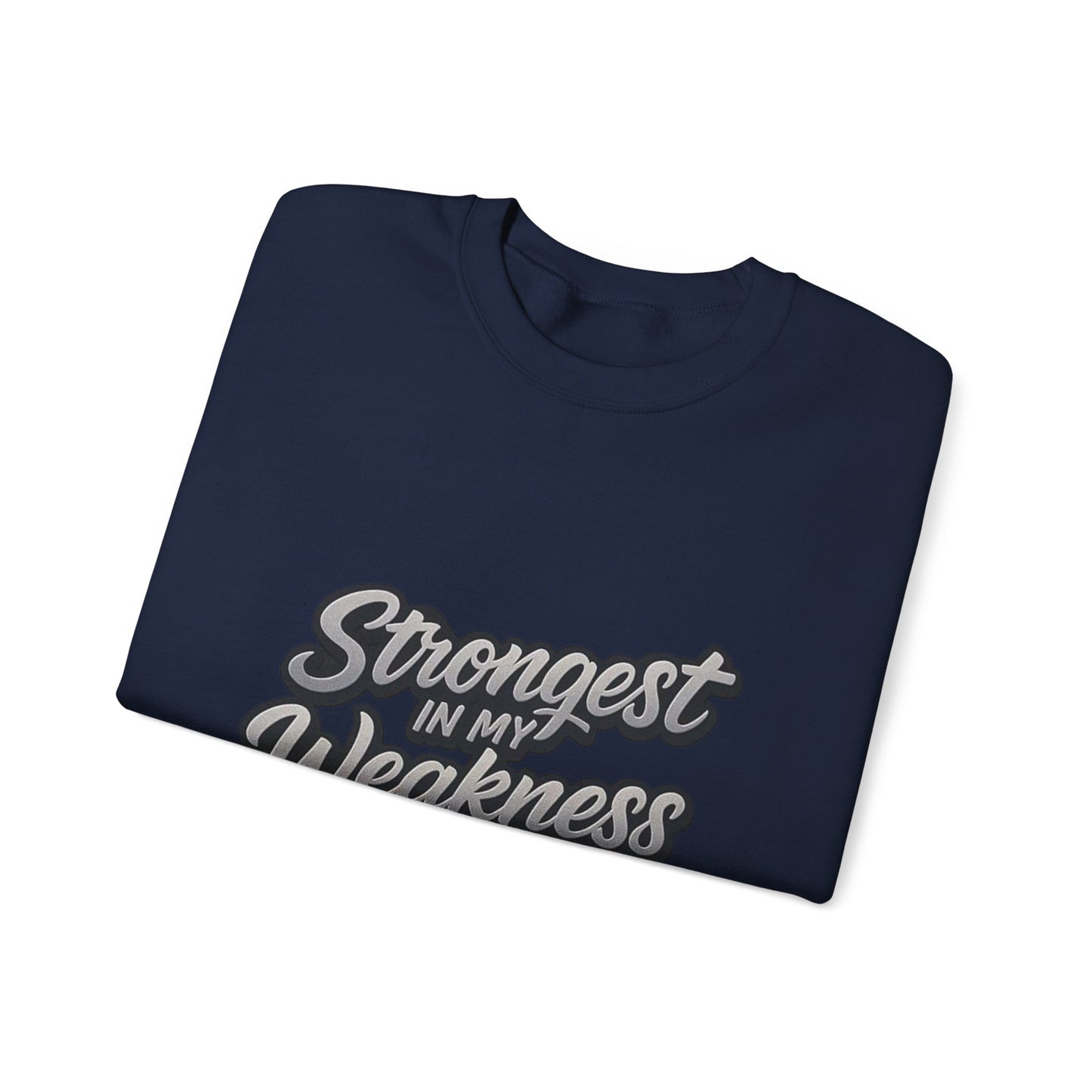 Motivational Crewneck Sweatshirt - "Strongest in My Weakness" - Cozy Gift for Wellness, Affirmation, Self-Care, Inspirational Style