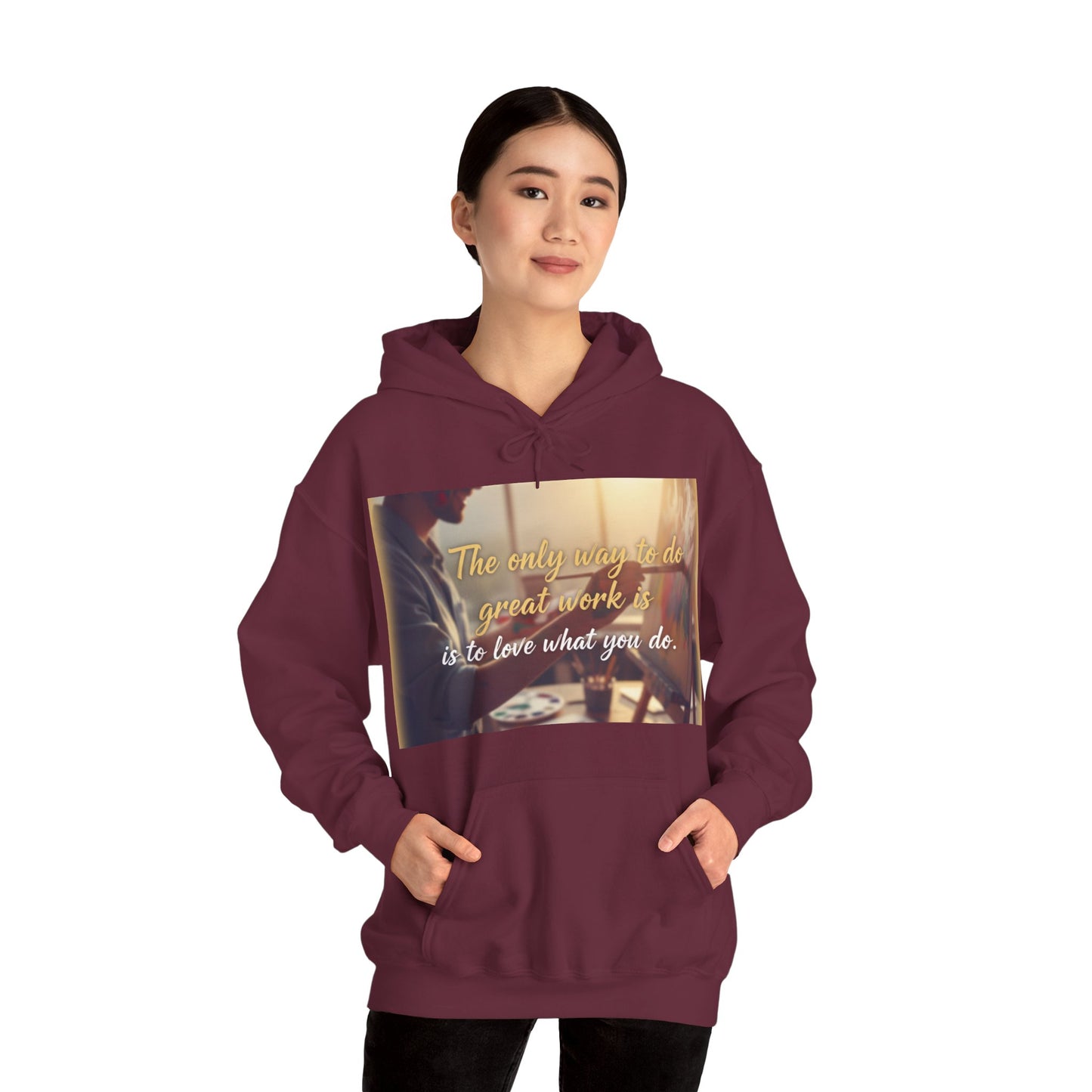 Inspirational Hoodie for Creatives, Motivational Sweatshirt, Gift for Artists, Cozy Pullover, Love What You Do Sweatshirt