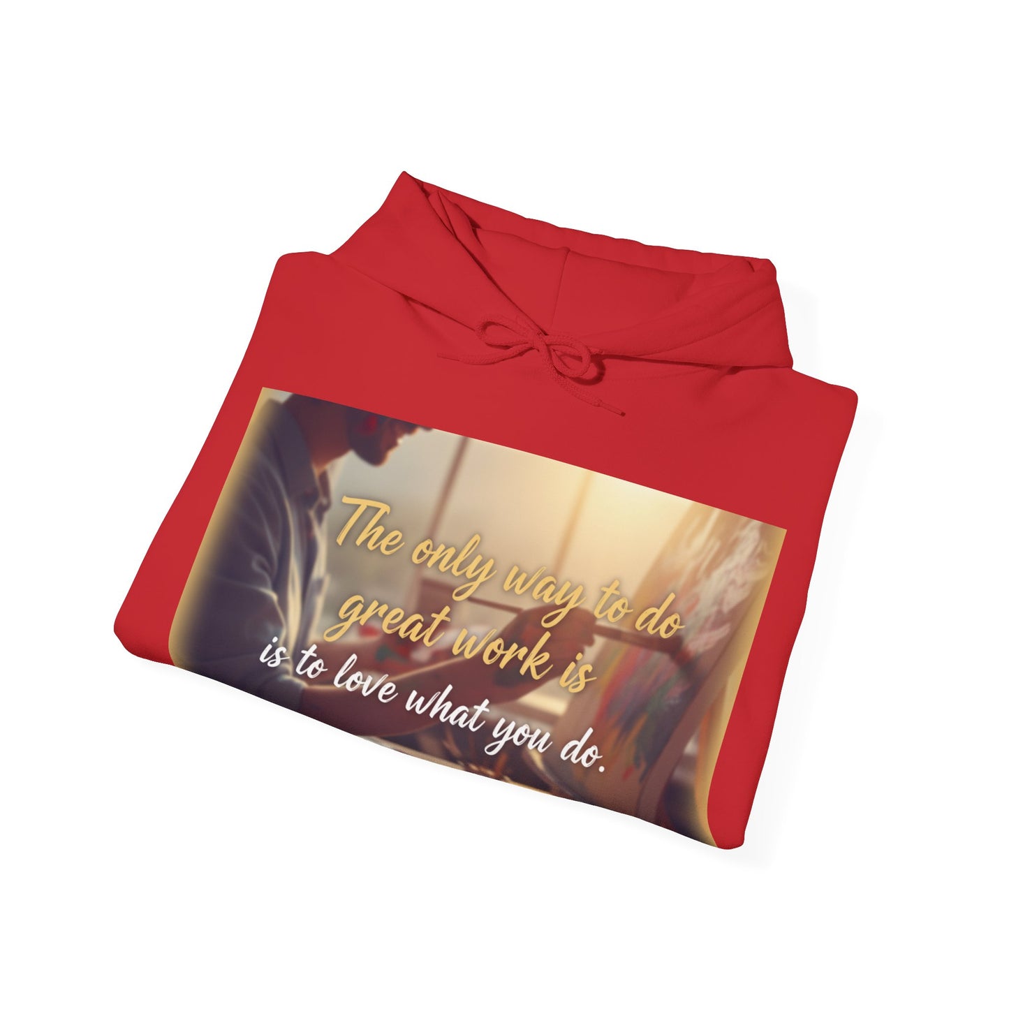 Inspirational Hoodie for Creatives, Motivational Sweatshirt, Gift for Artists, Cozy Pullover, Love What You Do Sweatshirt