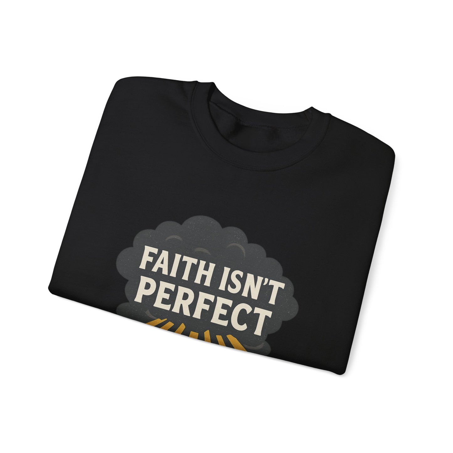 Faith Isn't Perfect Crewneck Sweatshirt, Motivational Gift, Casual Wear, Unisex Pullover, Cozy Outfit, Inspirational Apparel