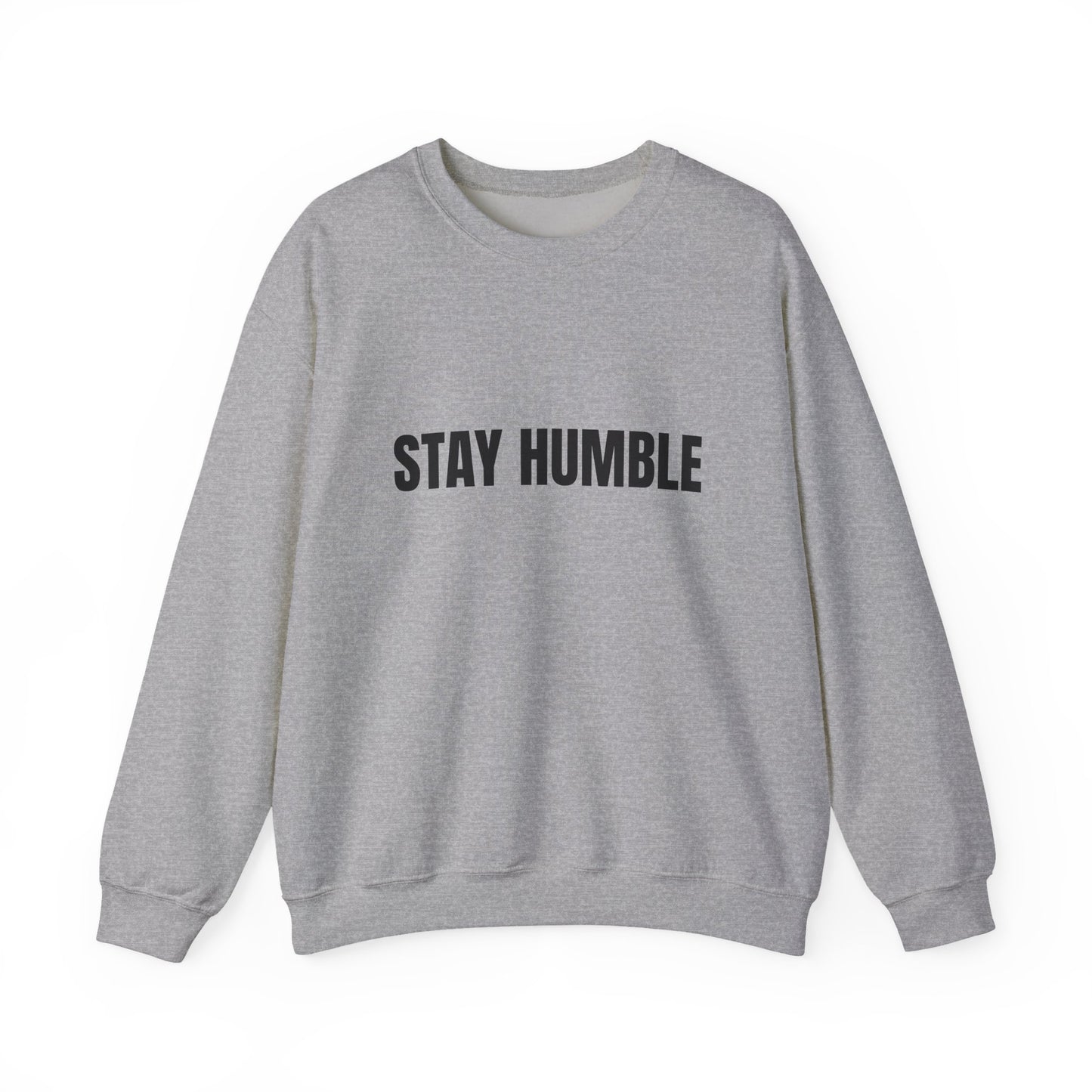 Stay Humble Crewneck Sweatshirt for Cozy Inspirational Vibes, Perfect for Gifts, Casual Outfits, and Daily Wear