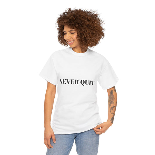 Unisex Heavy Cotton Tee - Motivational 'Never Quit' Tee, Fitness Apparel, Inspirational Gift, Casual Wear, Everyday Tee, Encouragement Shirt