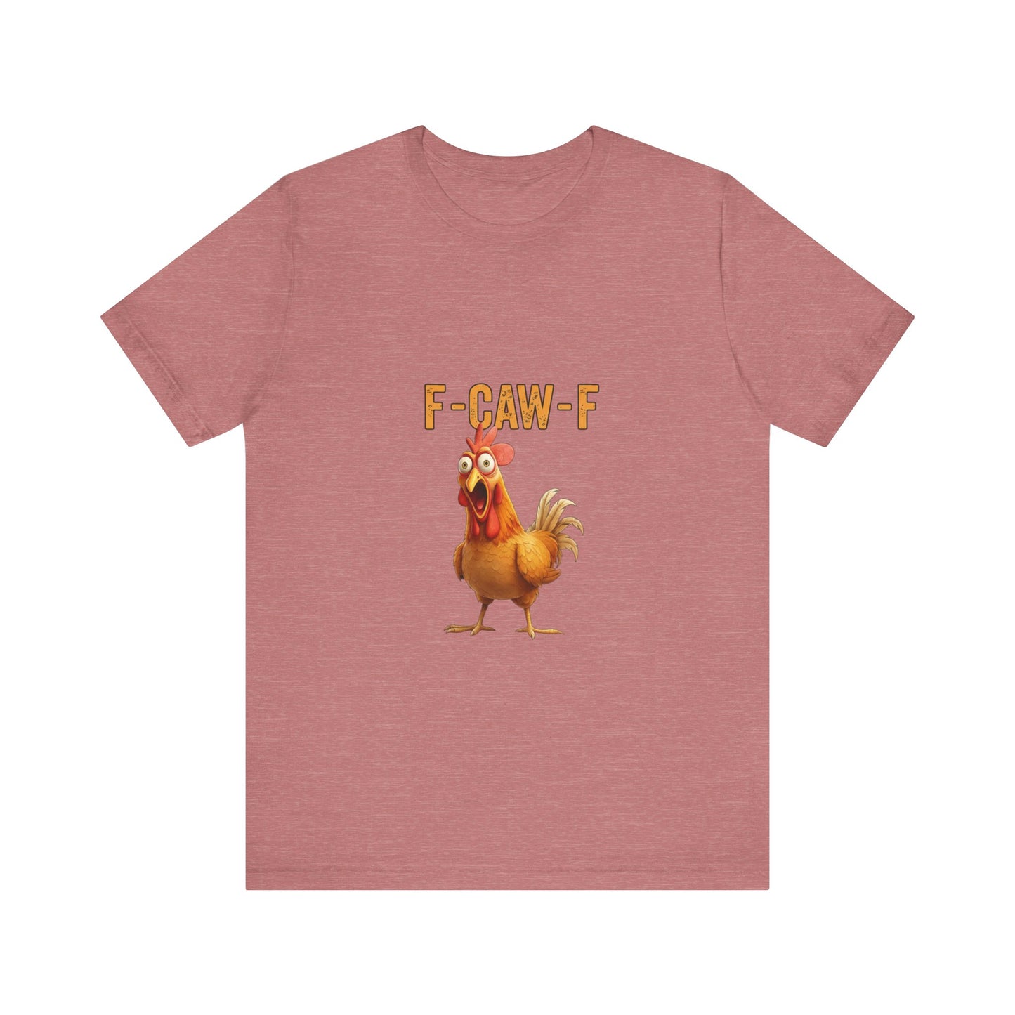 Funny Chicken Graphic Tee, Unisex Jersey Short Sleeve Shirt, Gift for Animal Lovers, Casual Wear, Humorous T-Shirt, F-CAW-F Tee