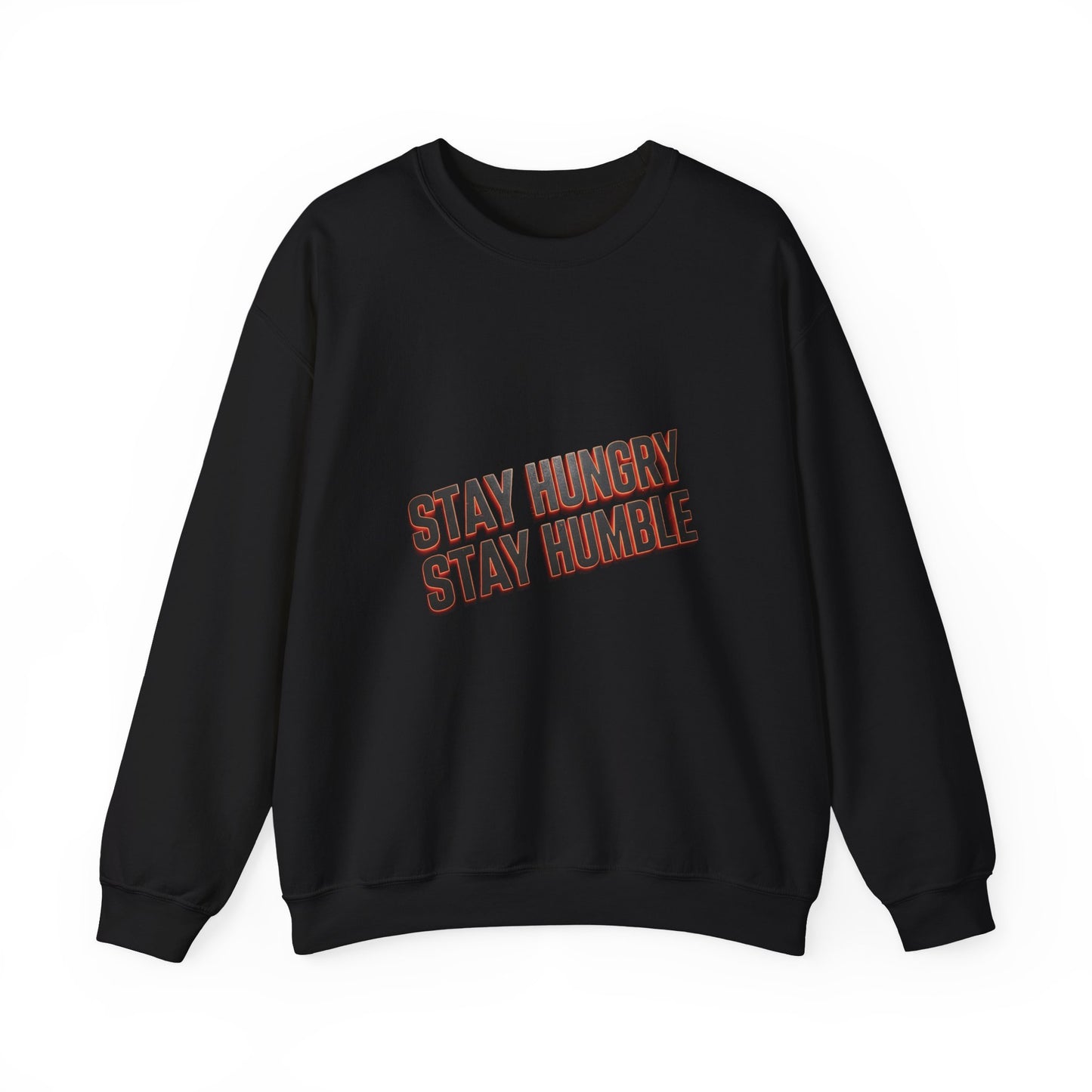 Stay Hungry Stay Humble Crewneck Sweatshirt - Unisex Cozy Clothing, Casual Gift, Inspirational Apparel, Everyday Sweatshirt