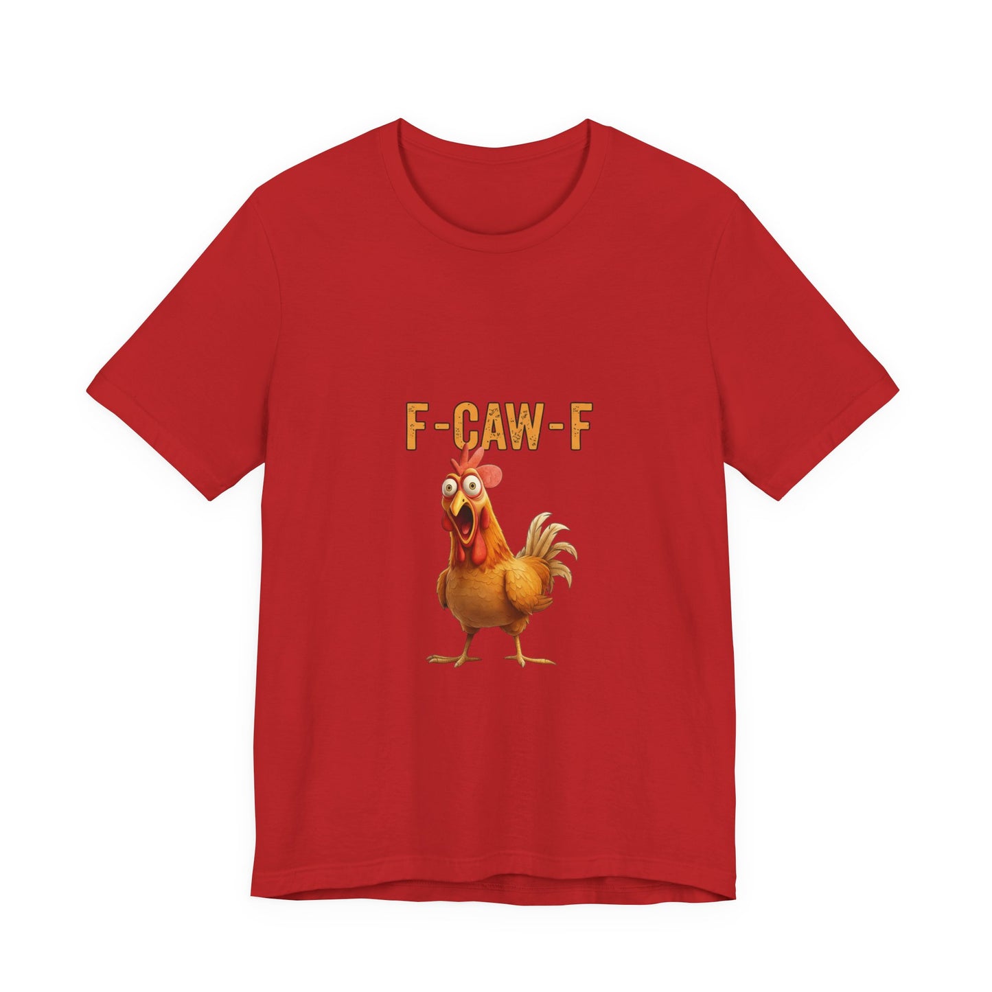 Funny Chicken Graphic Tee, Unisex Jersey Short Sleeve Shirt, Gift for Animal Lovers, Casual Wear, Humorous T-Shirt, F-CAW-F Tee