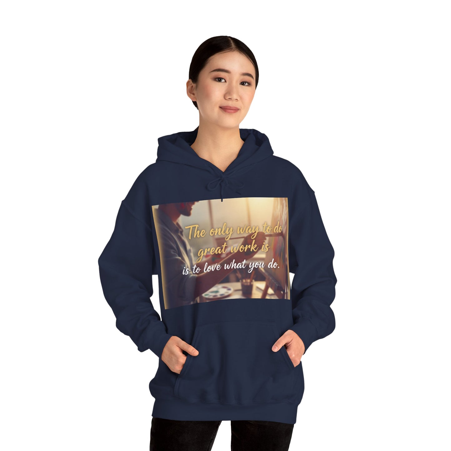 Inspirational Hoodie for Creatives, Motivational Sweatshirt, Gift for Artists, Cozy Pullover, Love What You Do Sweatshirt