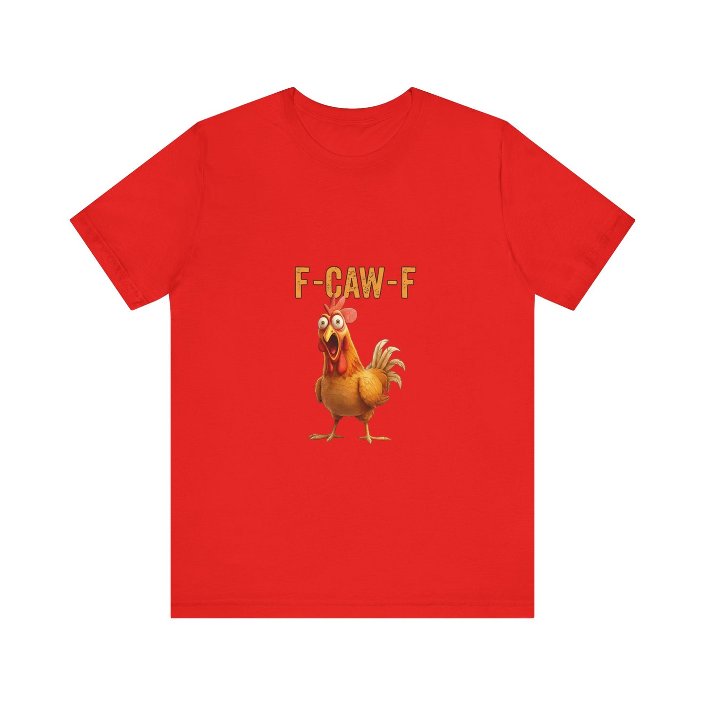 Funny Chicken Graphic Tee, Unisex Jersey Short Sleeve Shirt, Gift for Animal Lovers, Casual Wear, Humorous T-Shirt, F-CAW-F Tee