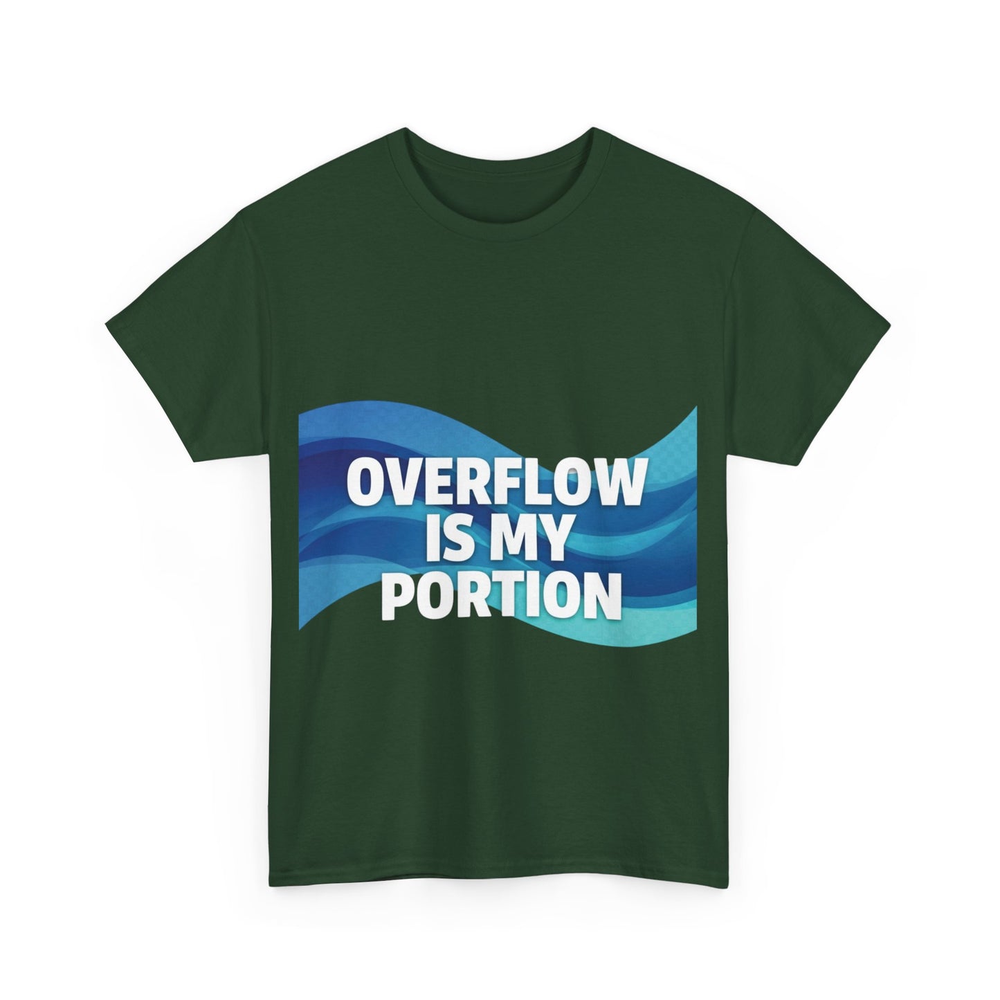 Overflow Is My Portion Unisex Heavy Cotton Tee, Inspirational T-Shirt, Motivational Apparel, Gift for Him/Her, Casual Wear, Everyday Style