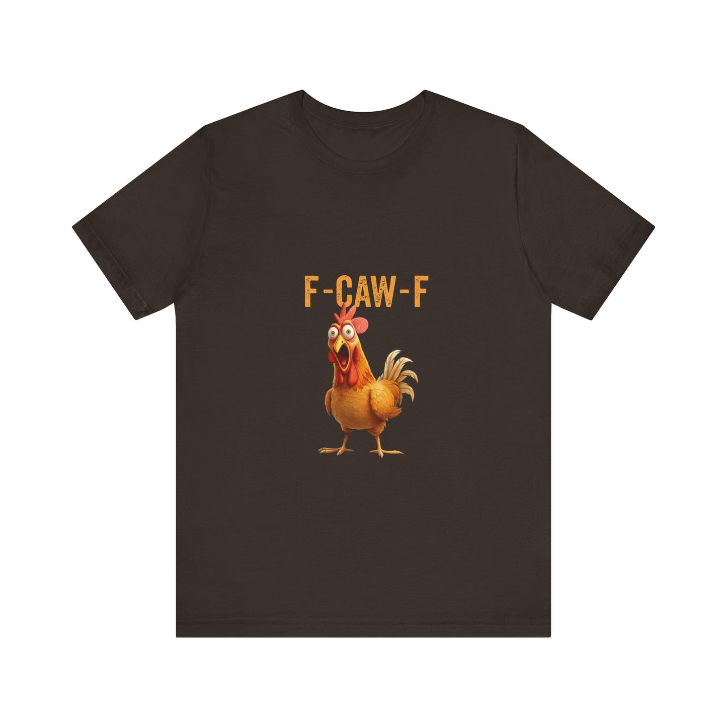 Funny Chicken Graphic Tee, Unisex Jersey Short Sleeve Shirt, Gift for Animal Lovers, Casual Wear, Humorous T-Shirt, F-CAW-F Tee