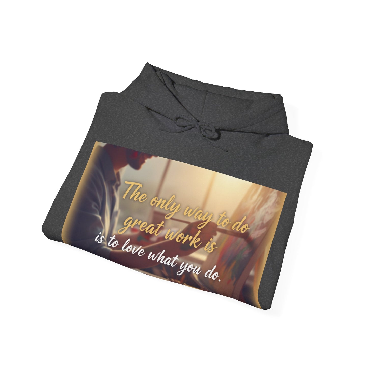 Inspirational Hoodie for Creatives, Motivational Sweatshirt, Gift for Artists, Cozy Pullover, Love What You Do Sweatshirt